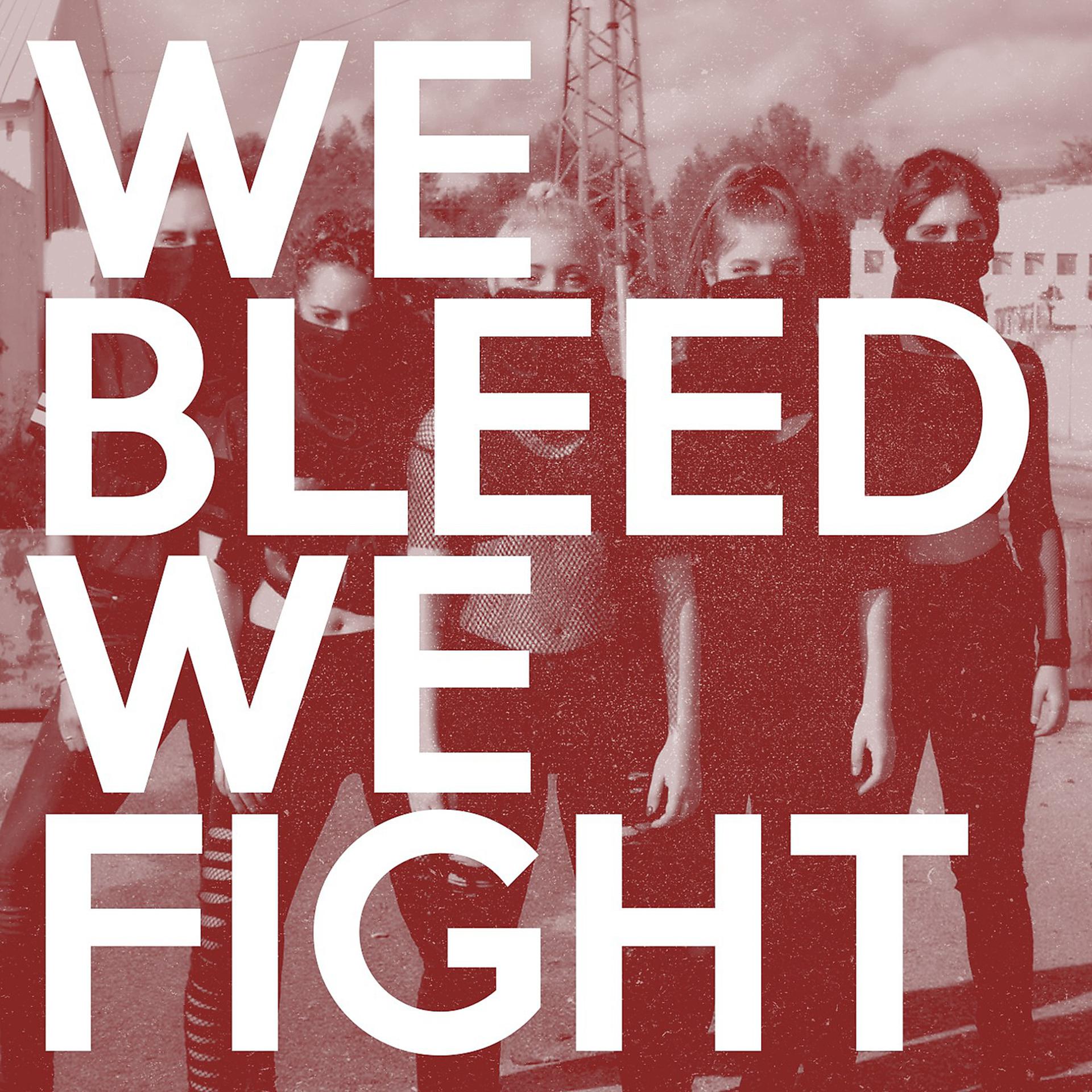 Постер альбома We Bleed, We Fight