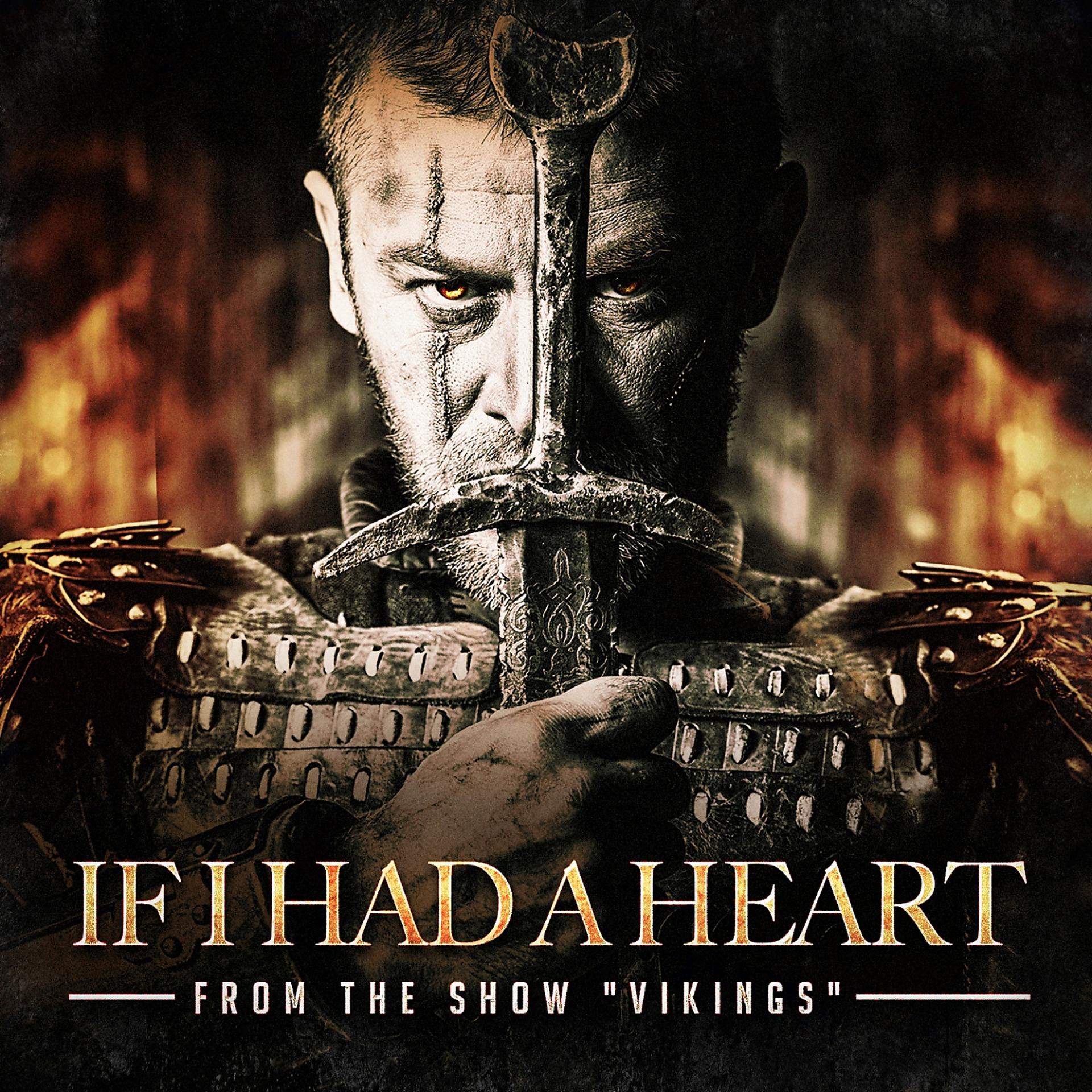 Постер альбома If I Had a Heart (From the Show "Vikings")