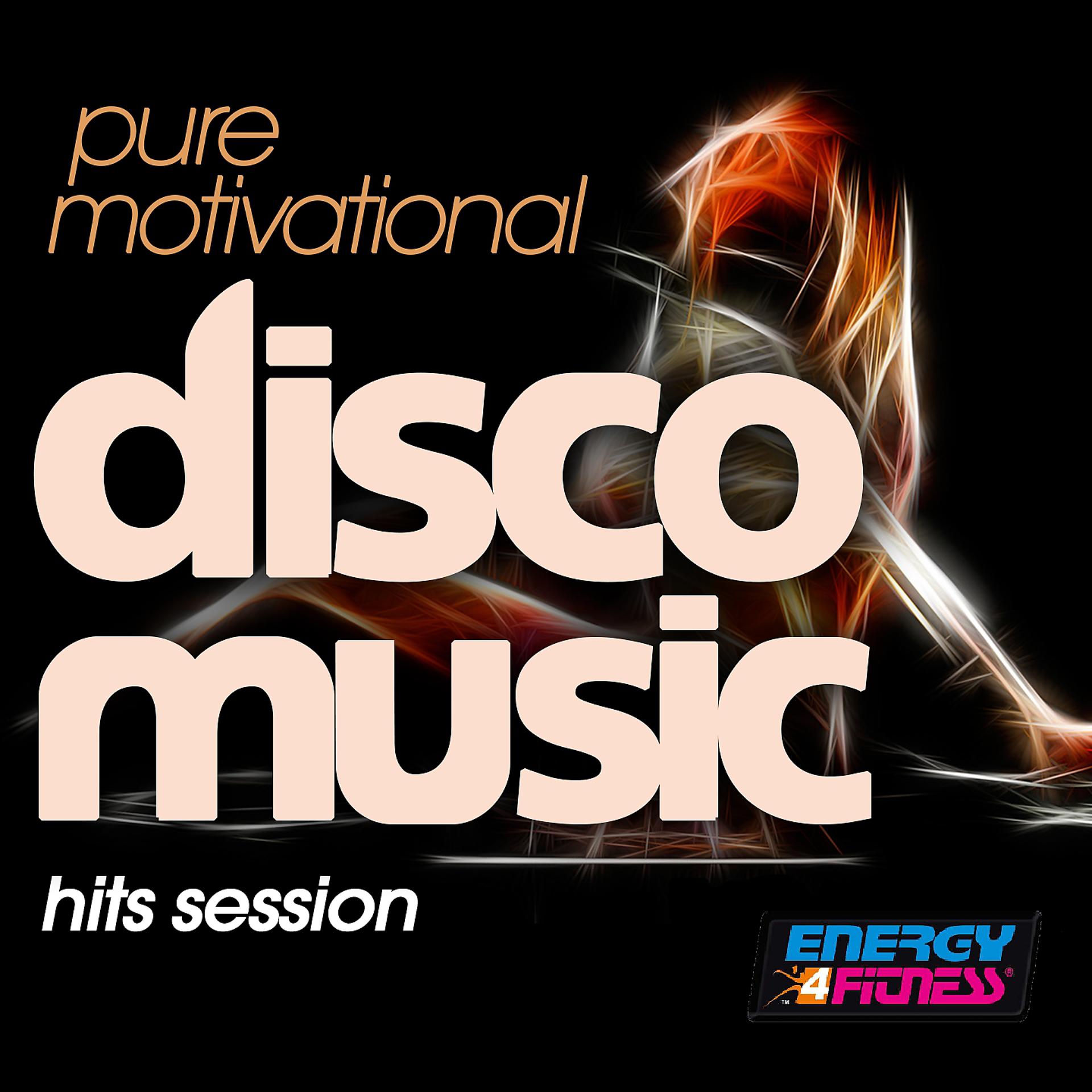 Постер альбома Pure Motivational Disco Music Hits Session