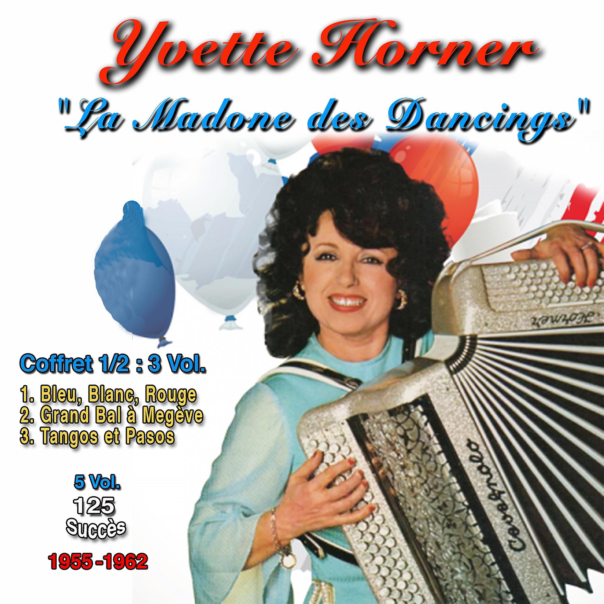Постер альбома Yvette horner : la madone des dancings, vol. 1 (1955 - 1962) 125 success