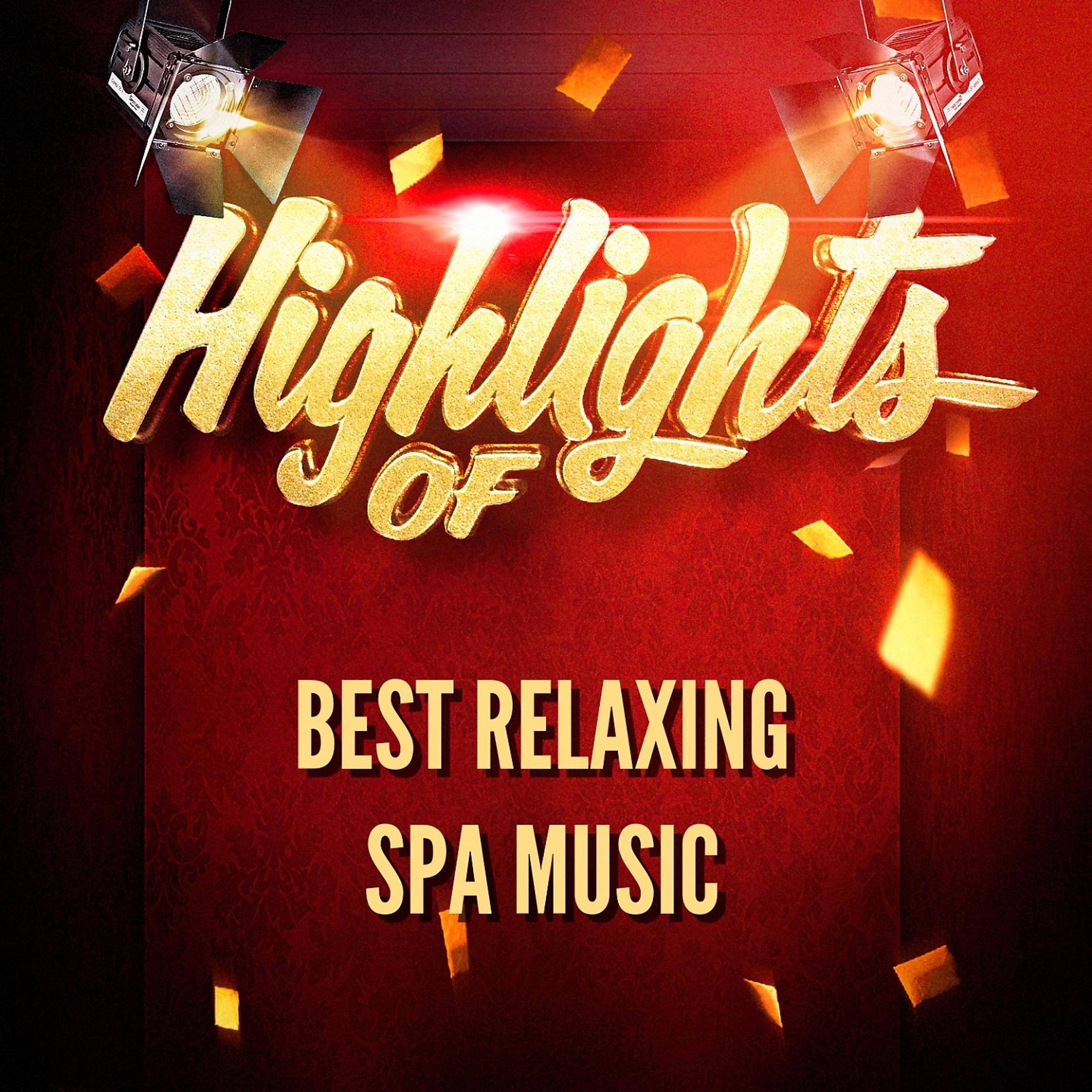 Постер альбома Highlights Of Best Relaxing Spa Music