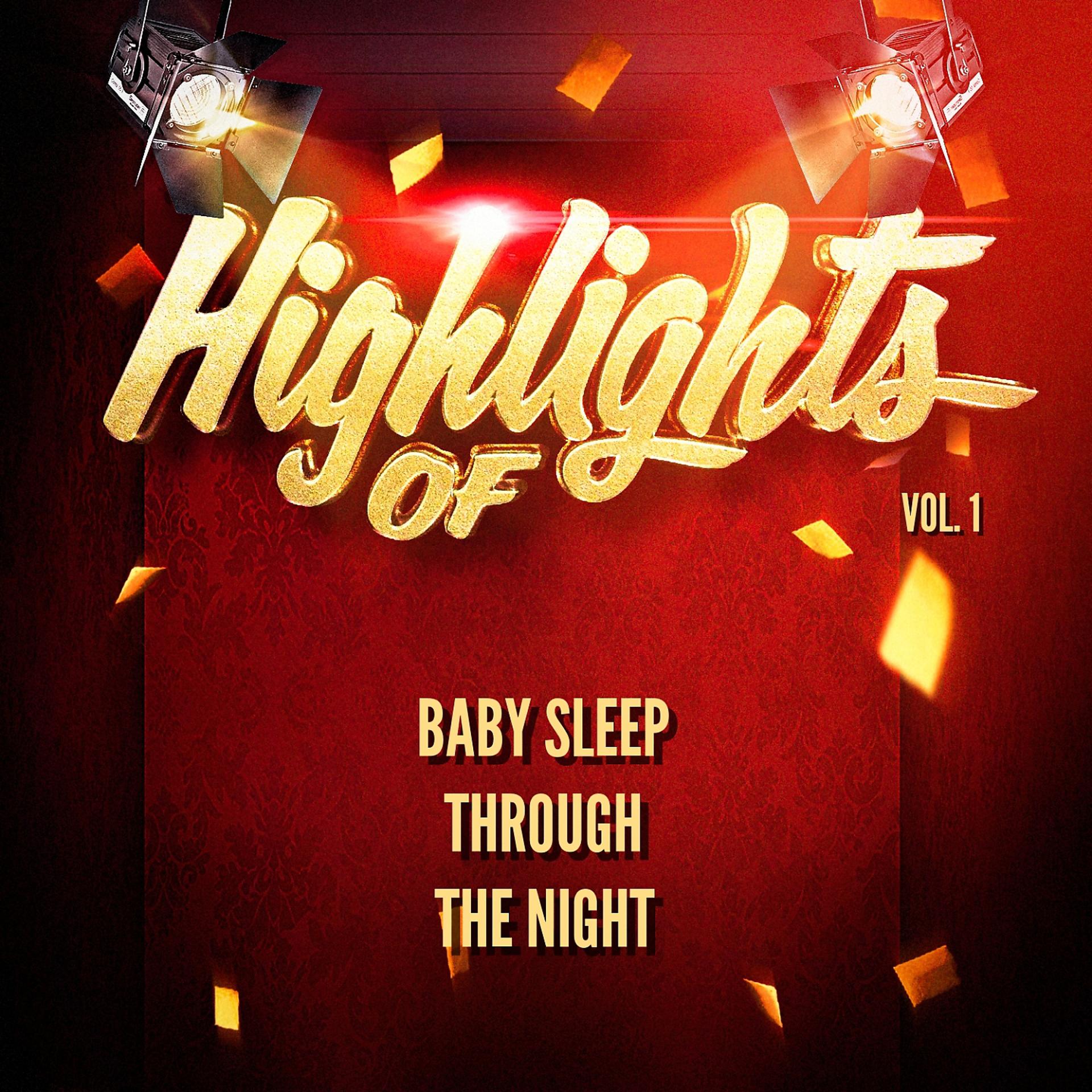 Постер альбома Highlights of baby sleep through the night, vol. 1