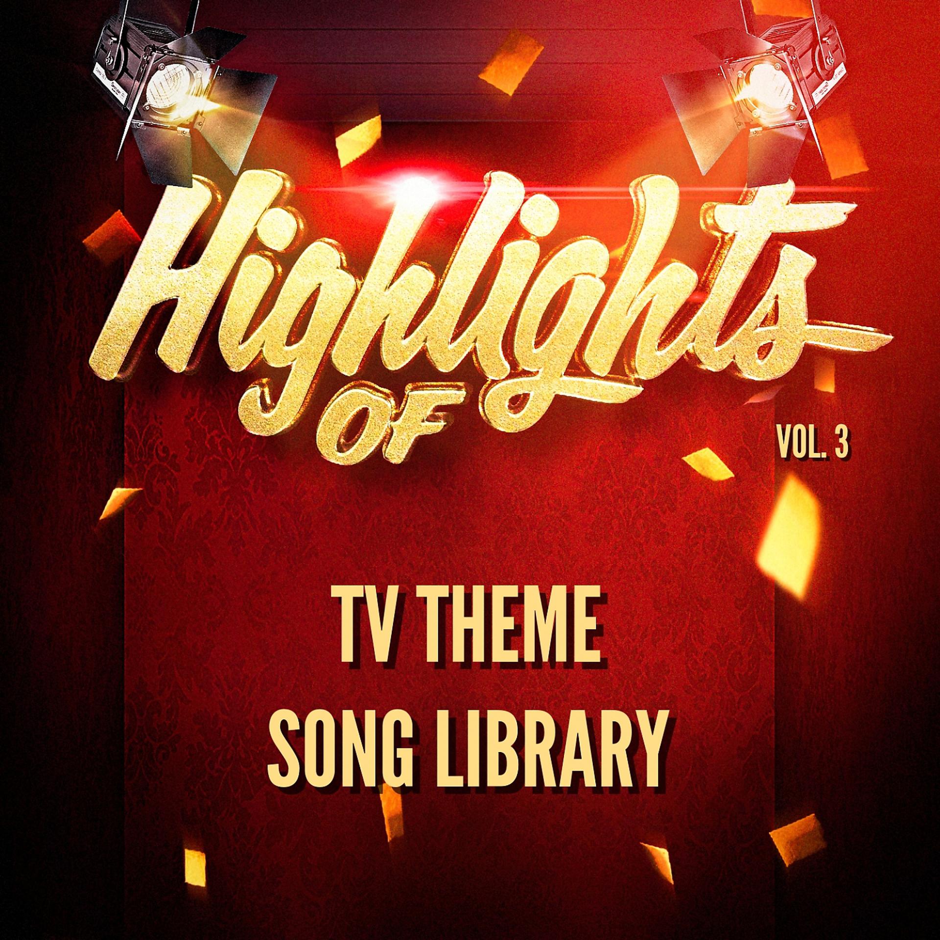 Постер альбома Highlights of Tv Theme Song Library, Vol. 3