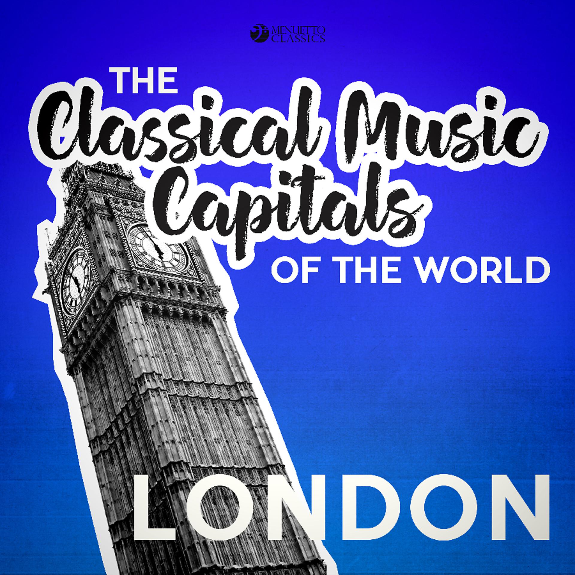 Постер альбома Classical Music Capitals of the World: London