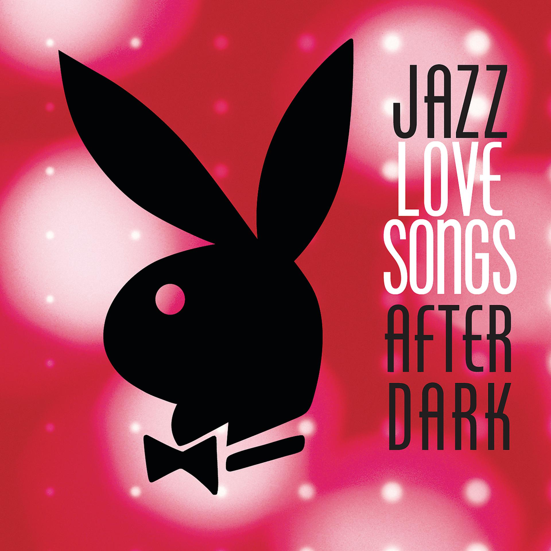 Постер альбома Jazz Love Songs After Dark [Playboy Jazz Series]