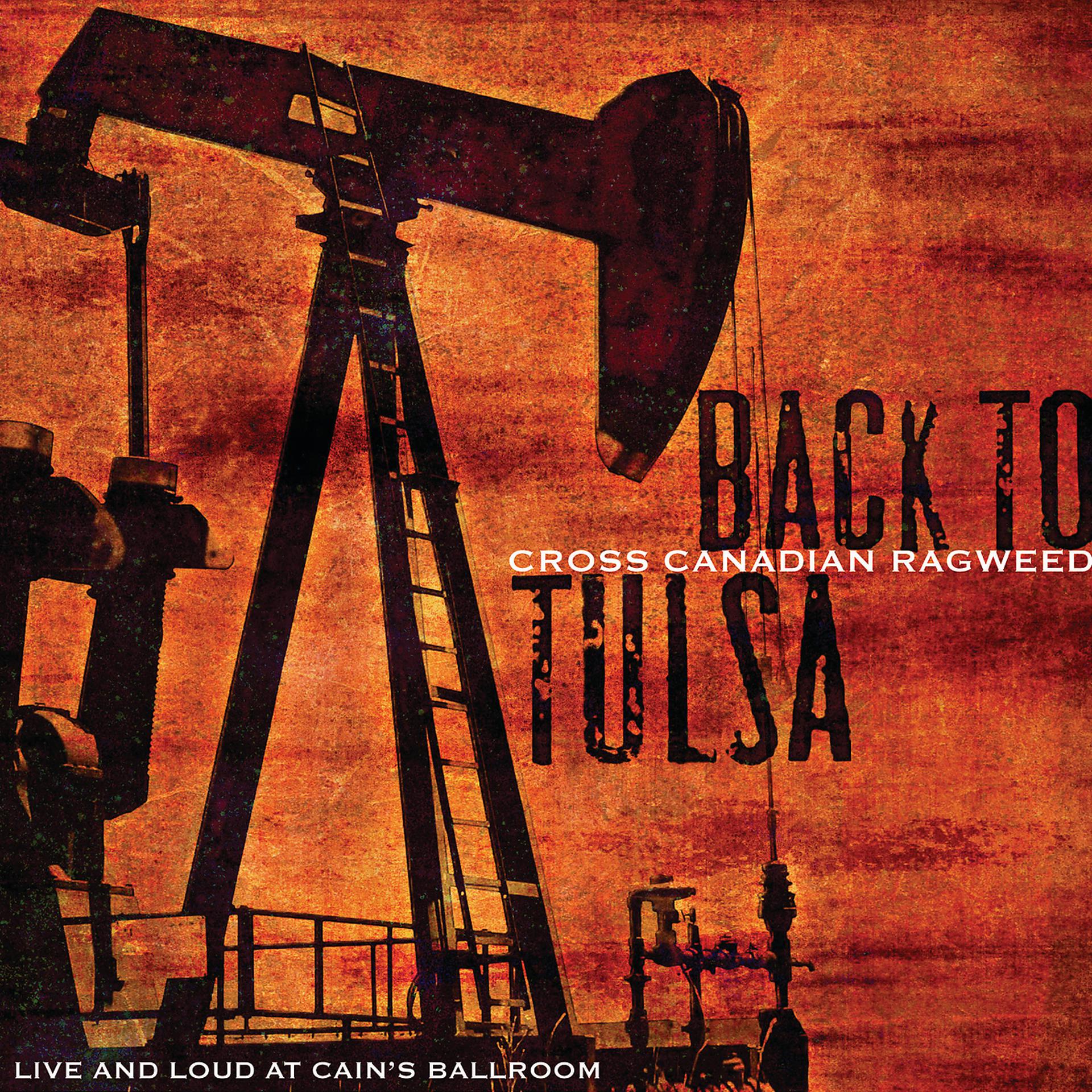 Постер альбома Back To Tulsa: Live And Loud At Cain's Ballroom