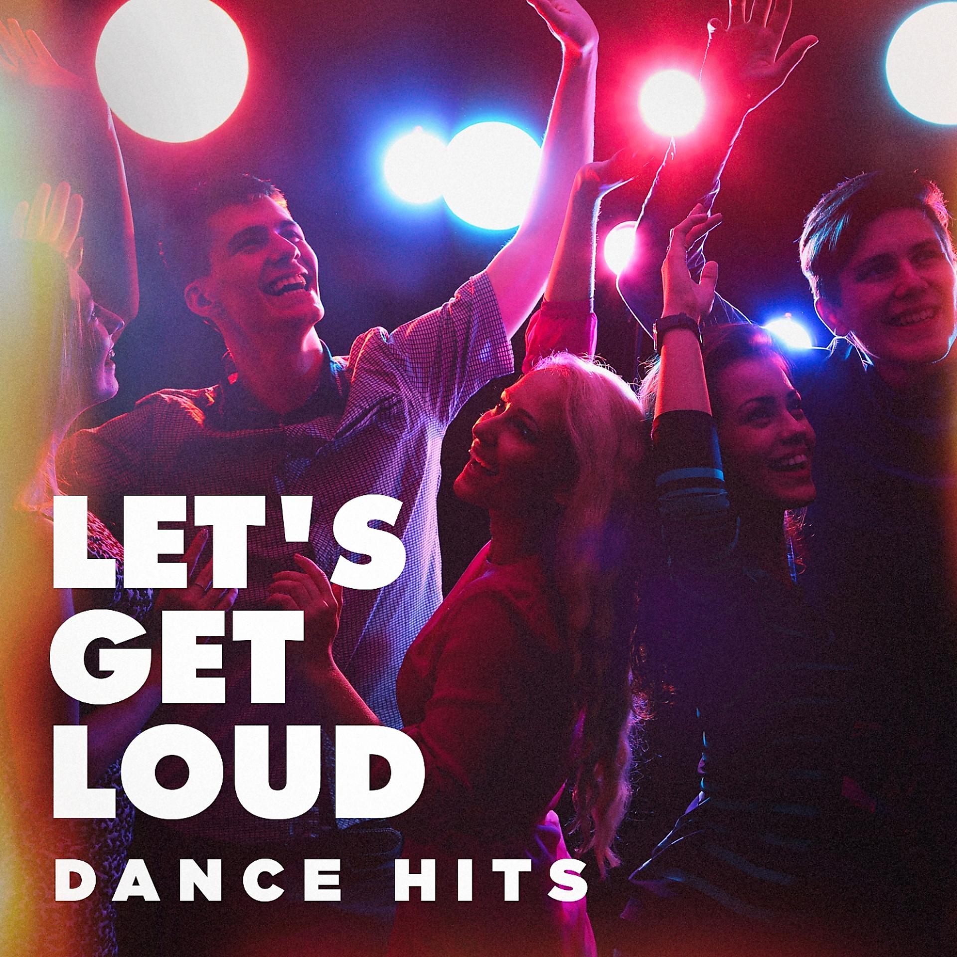 Постер альбома Let's Get Loud (Dance Hits)