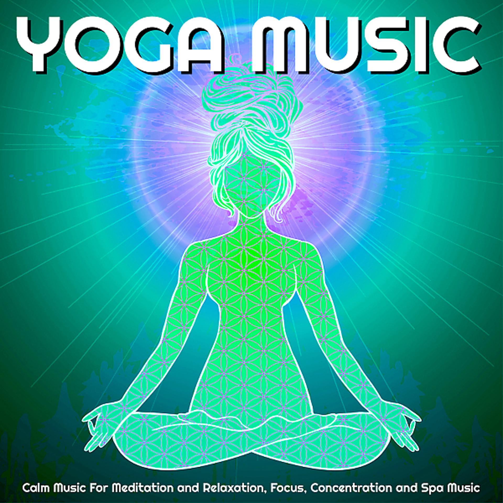 Постер альбома Yoga Music: Calm Music For Meditation and Relaxation, Focus, Concentration and Spa Music