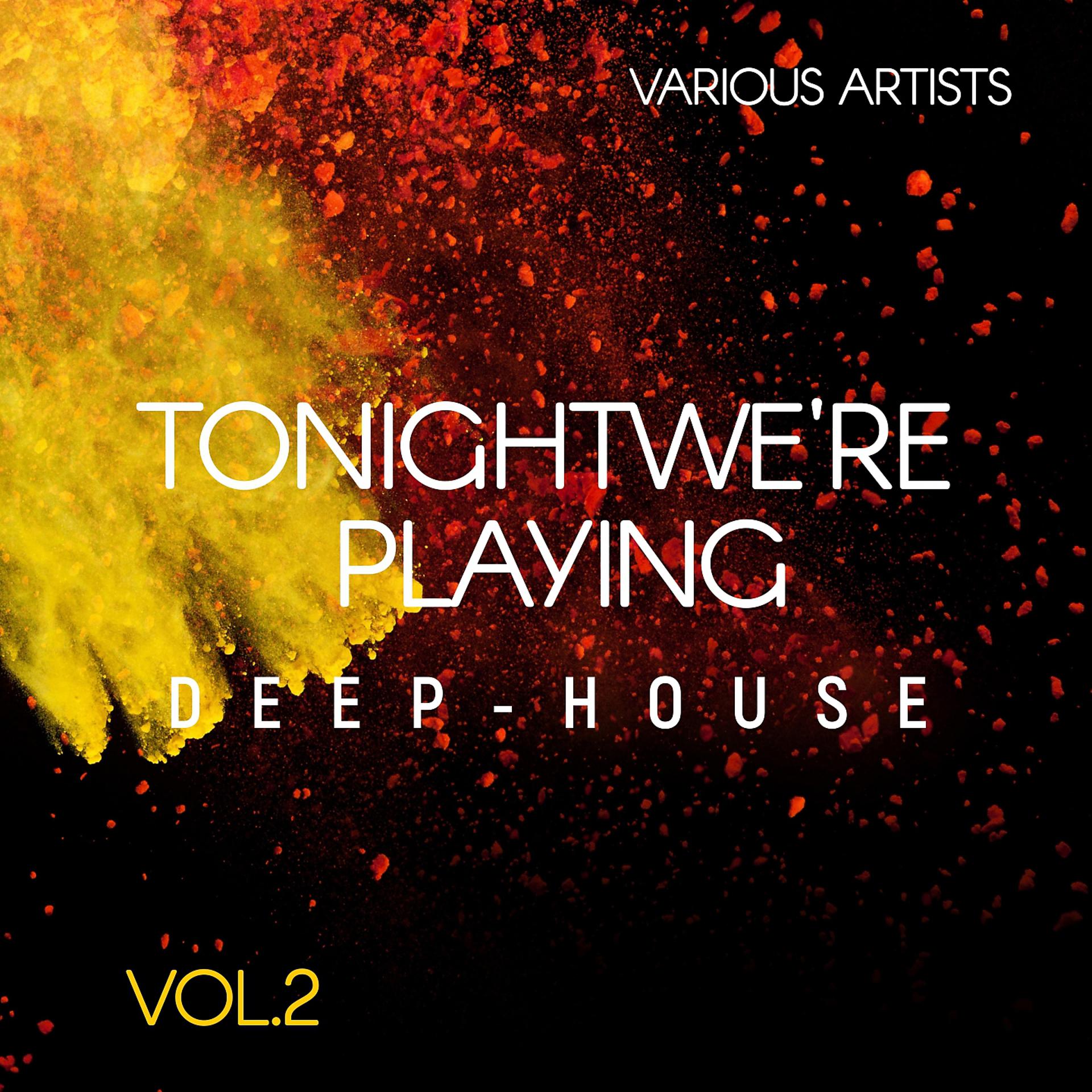 Постер альбома Tonight We're Playing Deep-House, Vol. 2