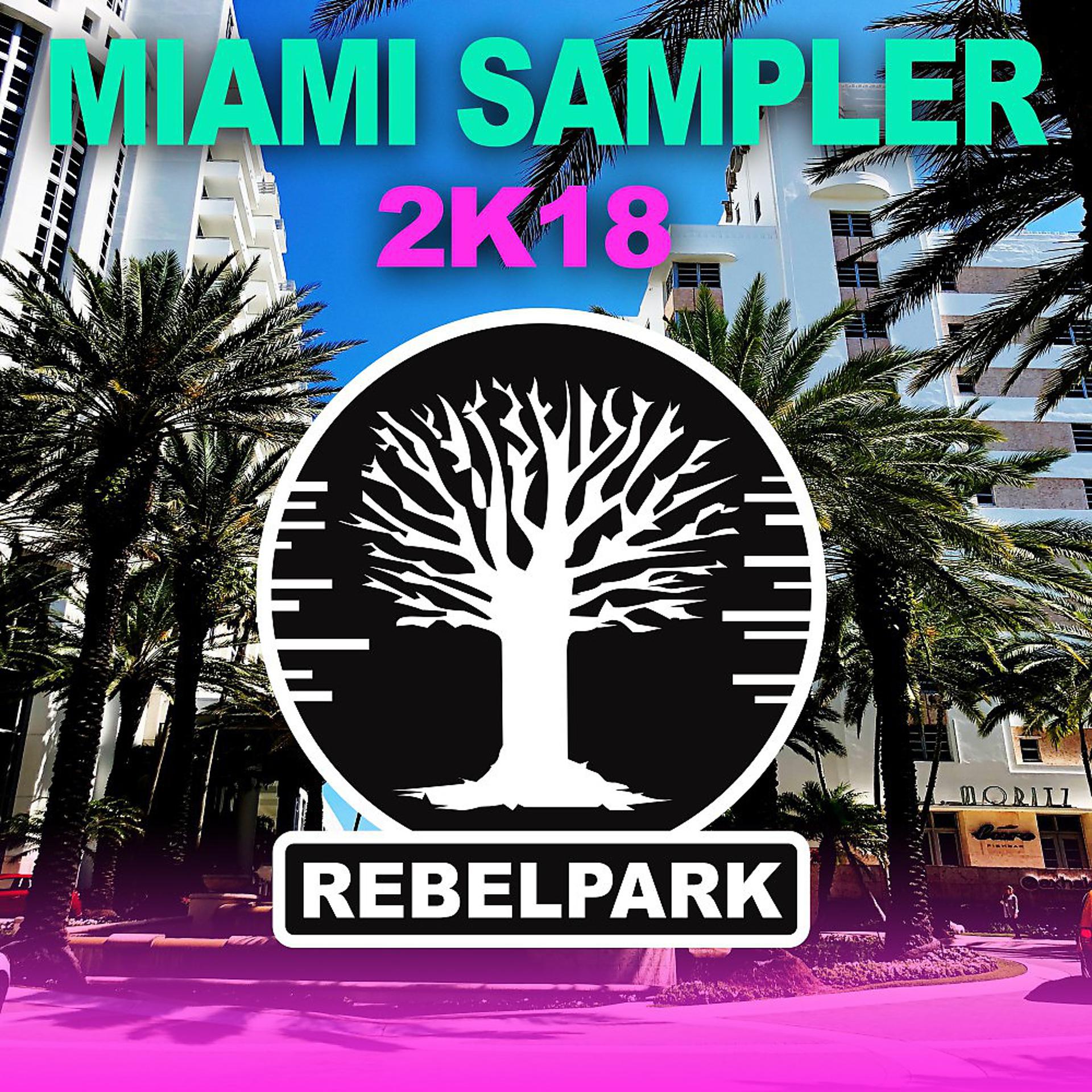 Постер альбома Rebelpark: Miami Sampler 2K18