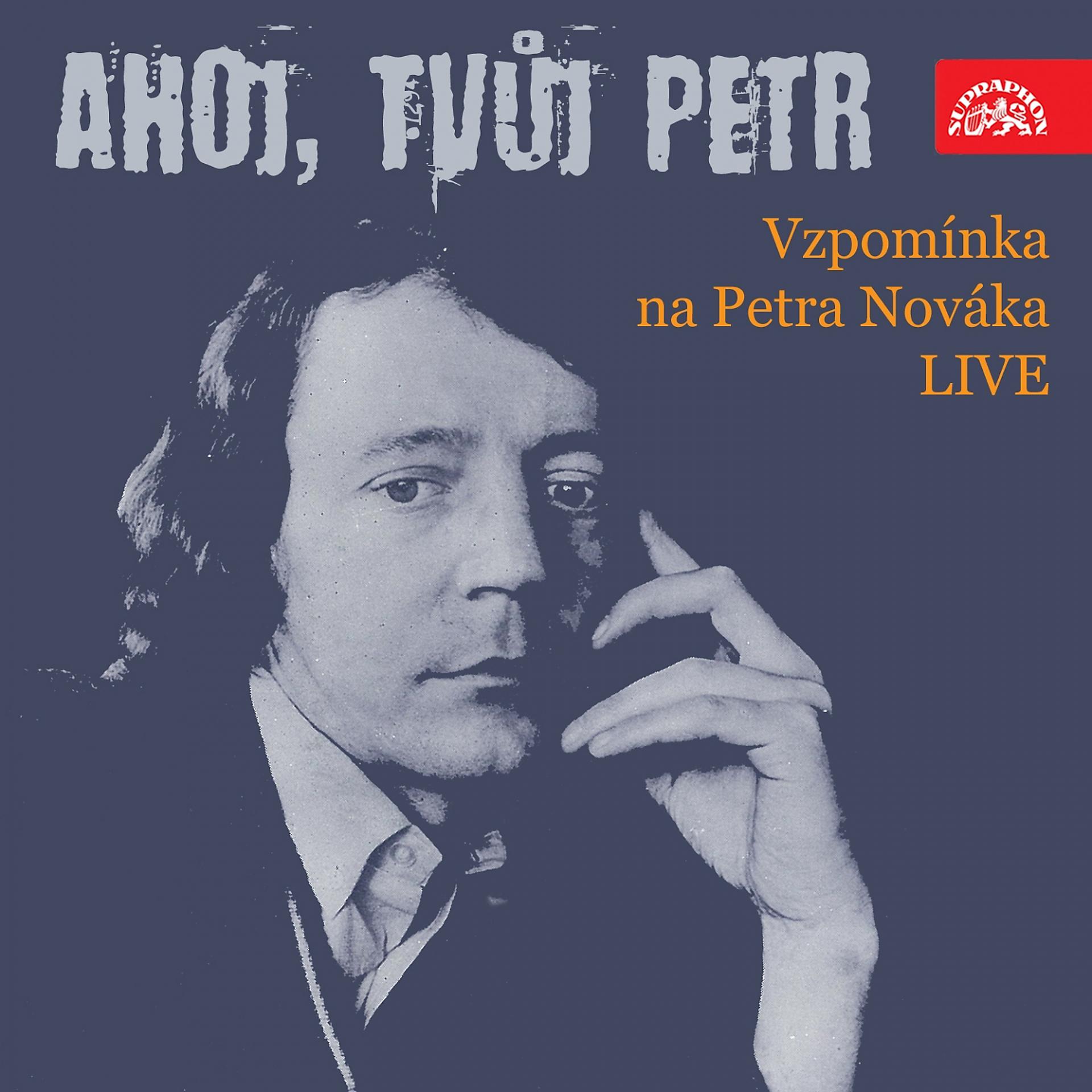 Постер альбома Ahoj, Tvůj Petr Vzpomínka Na Petra Nováka