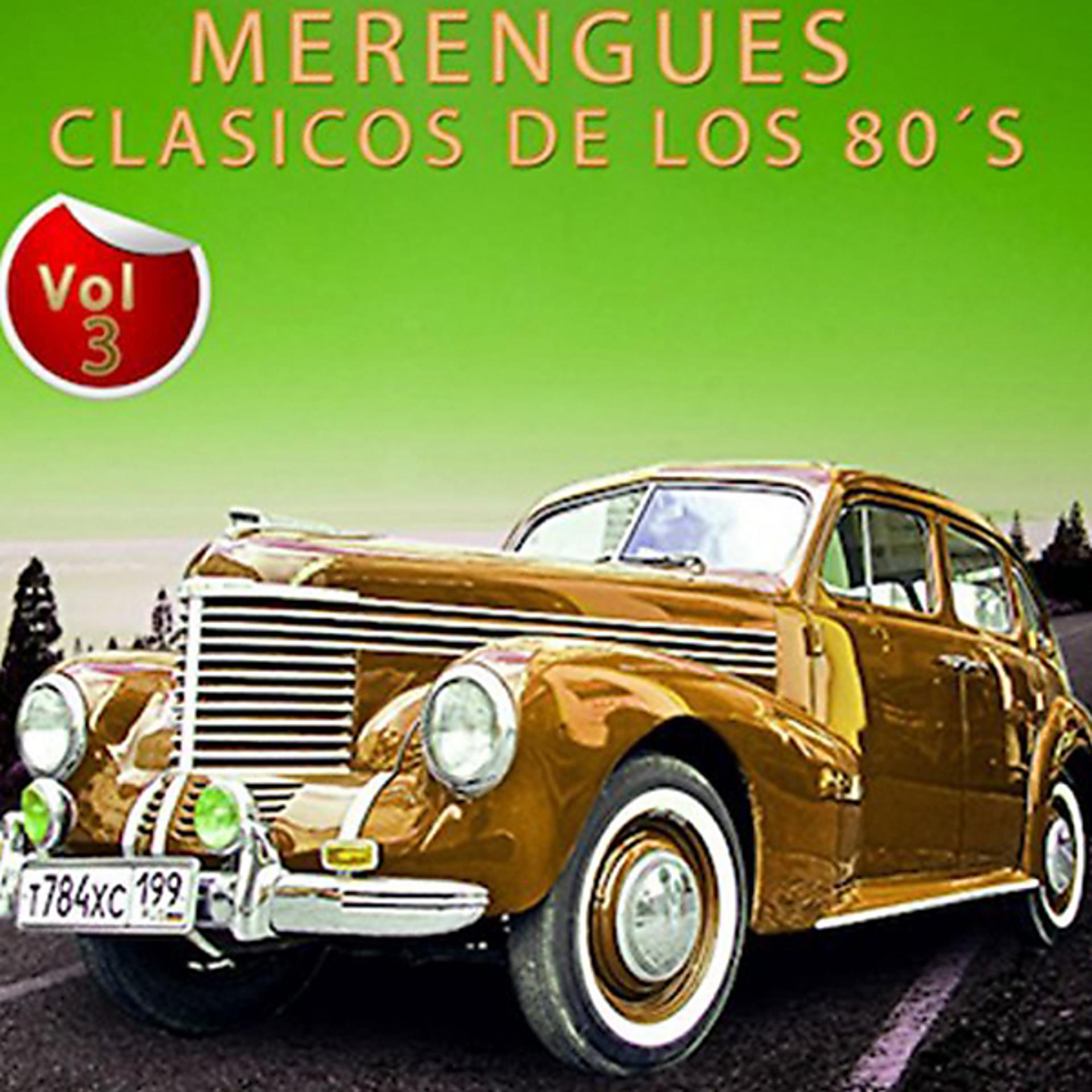 Постер альбома Merengues Clásicos de los 80´s, Vol. 3