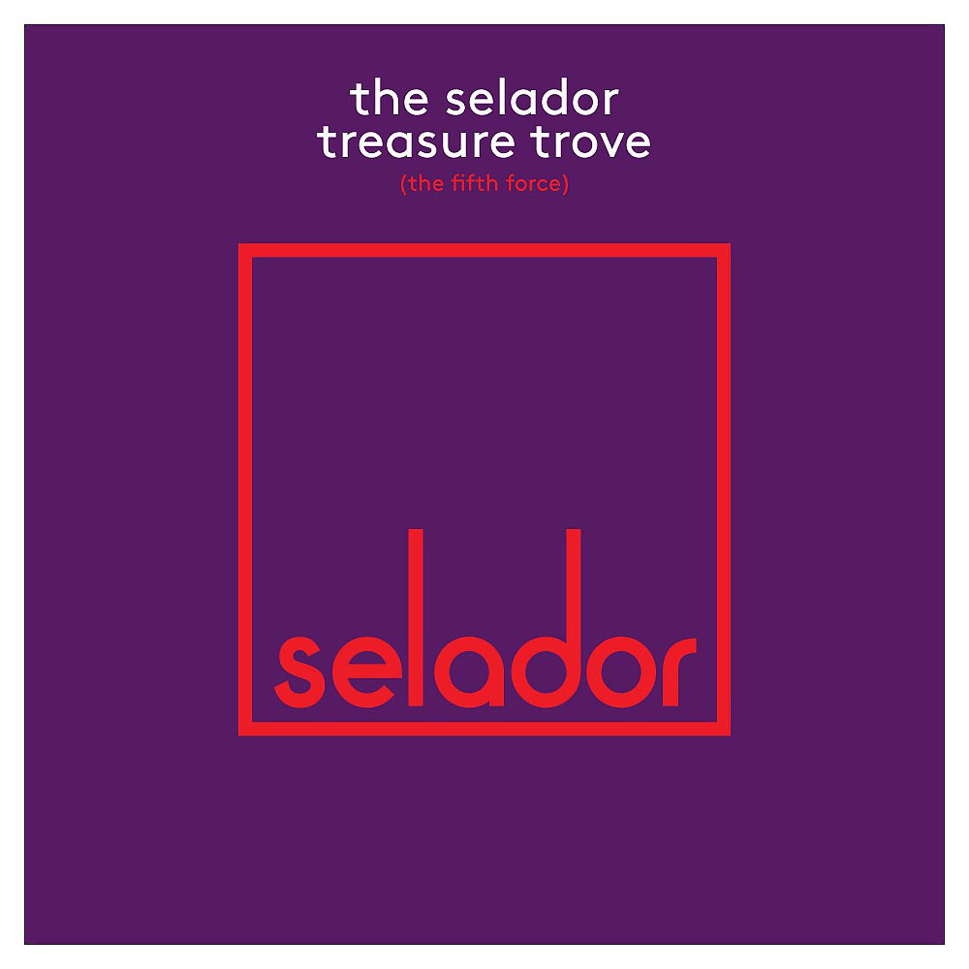 Постер альбома The Selador Treasure Trove (The Fifth Force)