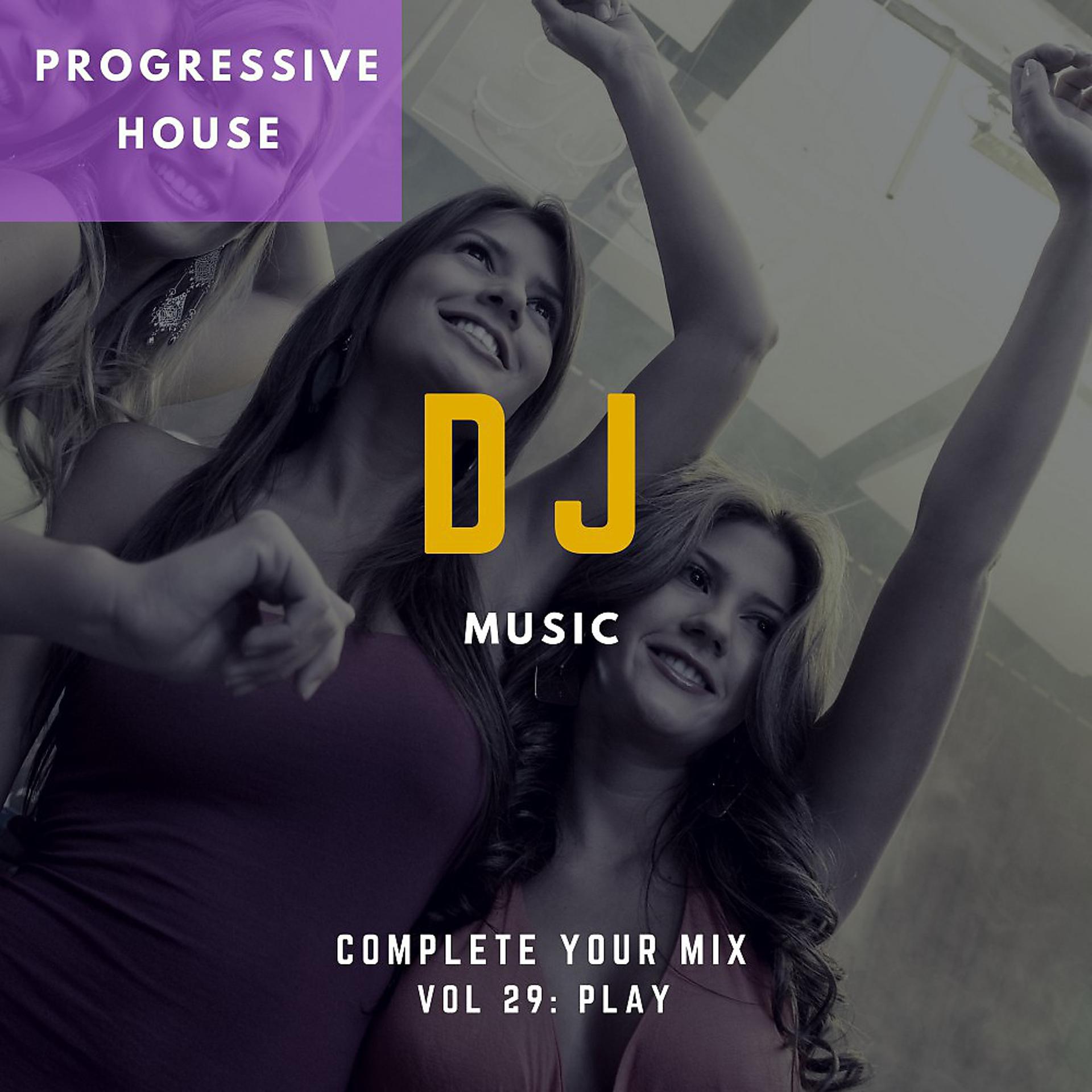 Постер альбома DJ Music - Complete Your Mix, Vol. 29