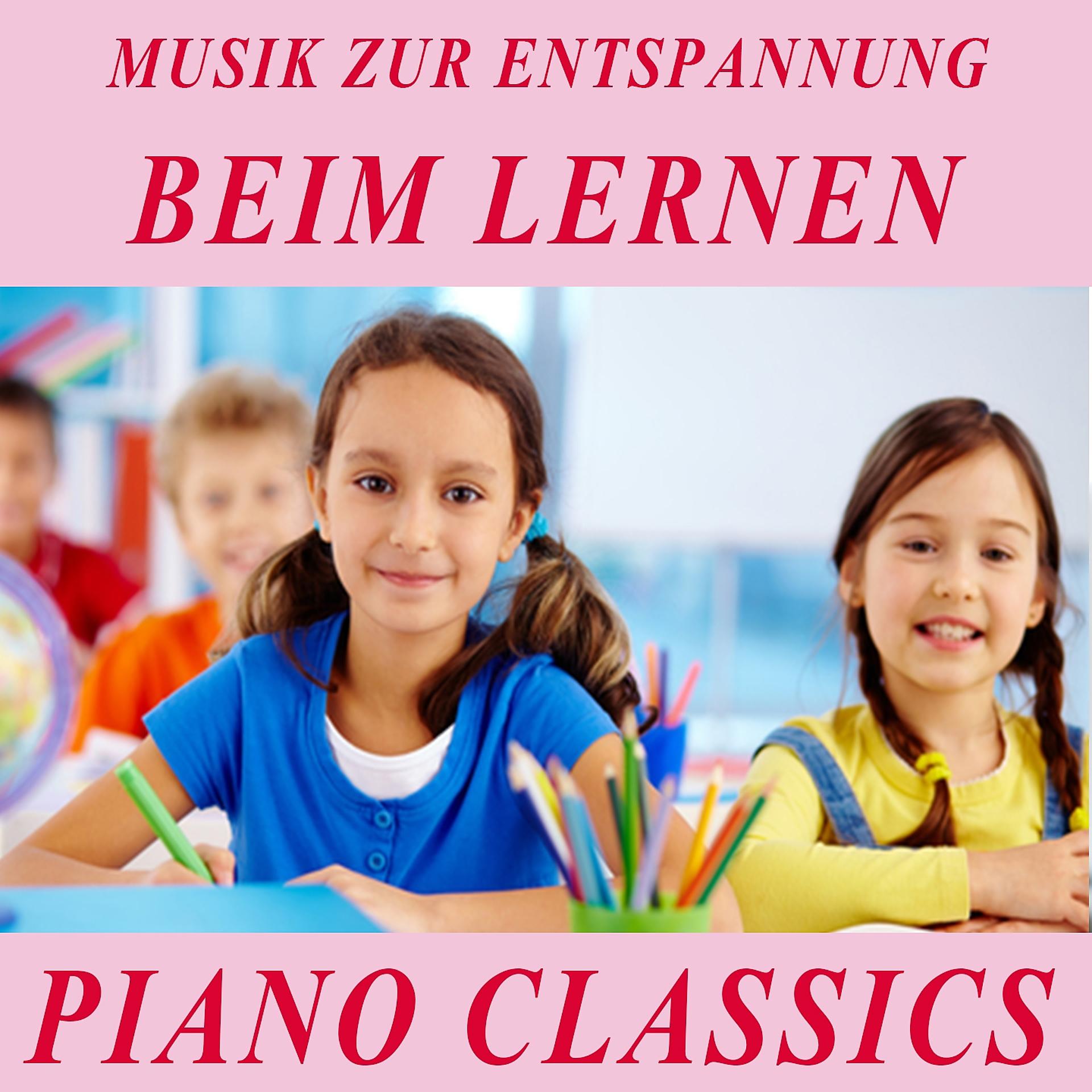 Постер альбома Piano Classics - Musik zur Entspannung beim Lernen