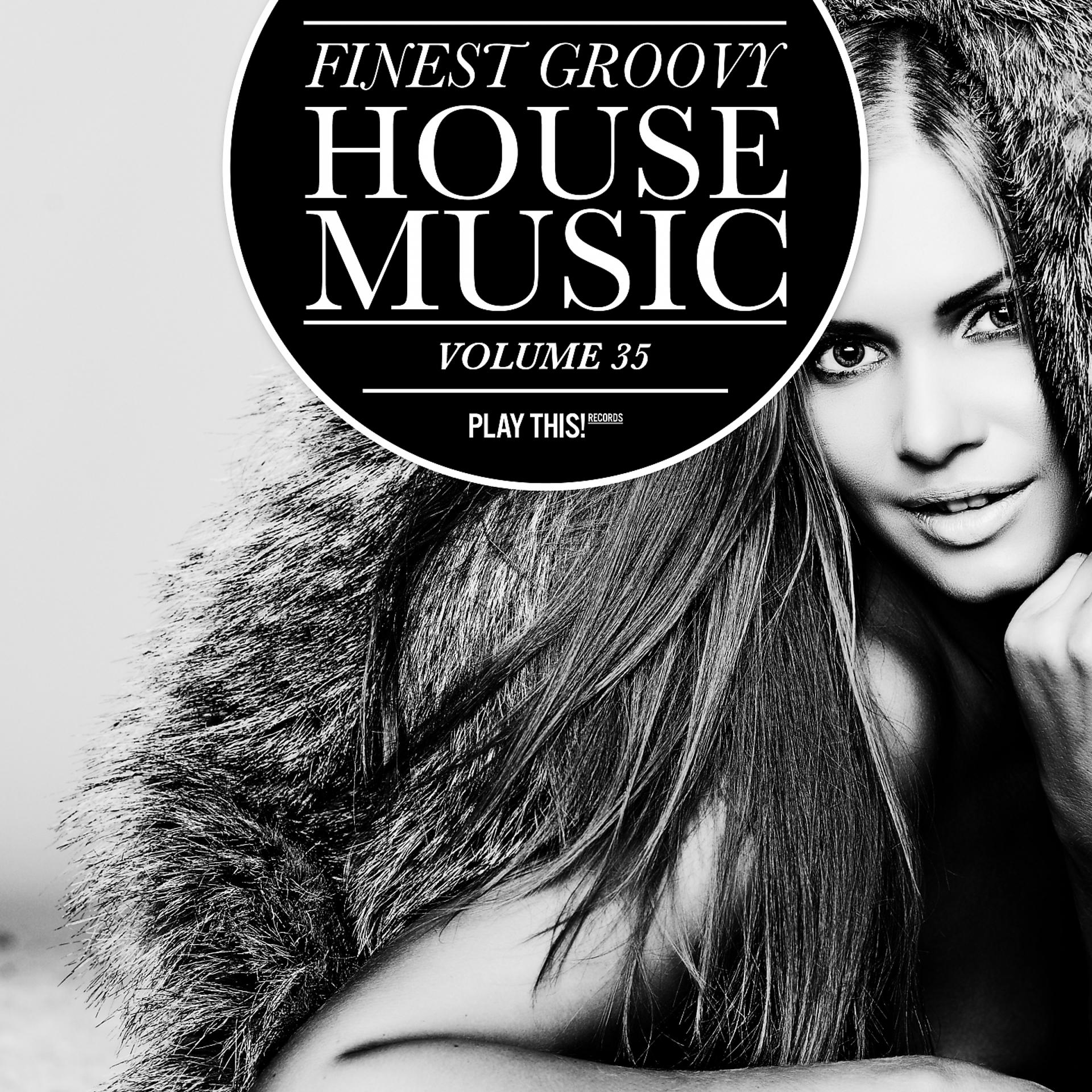 Постер альбома Finest Groovy House Music, Vol. 35