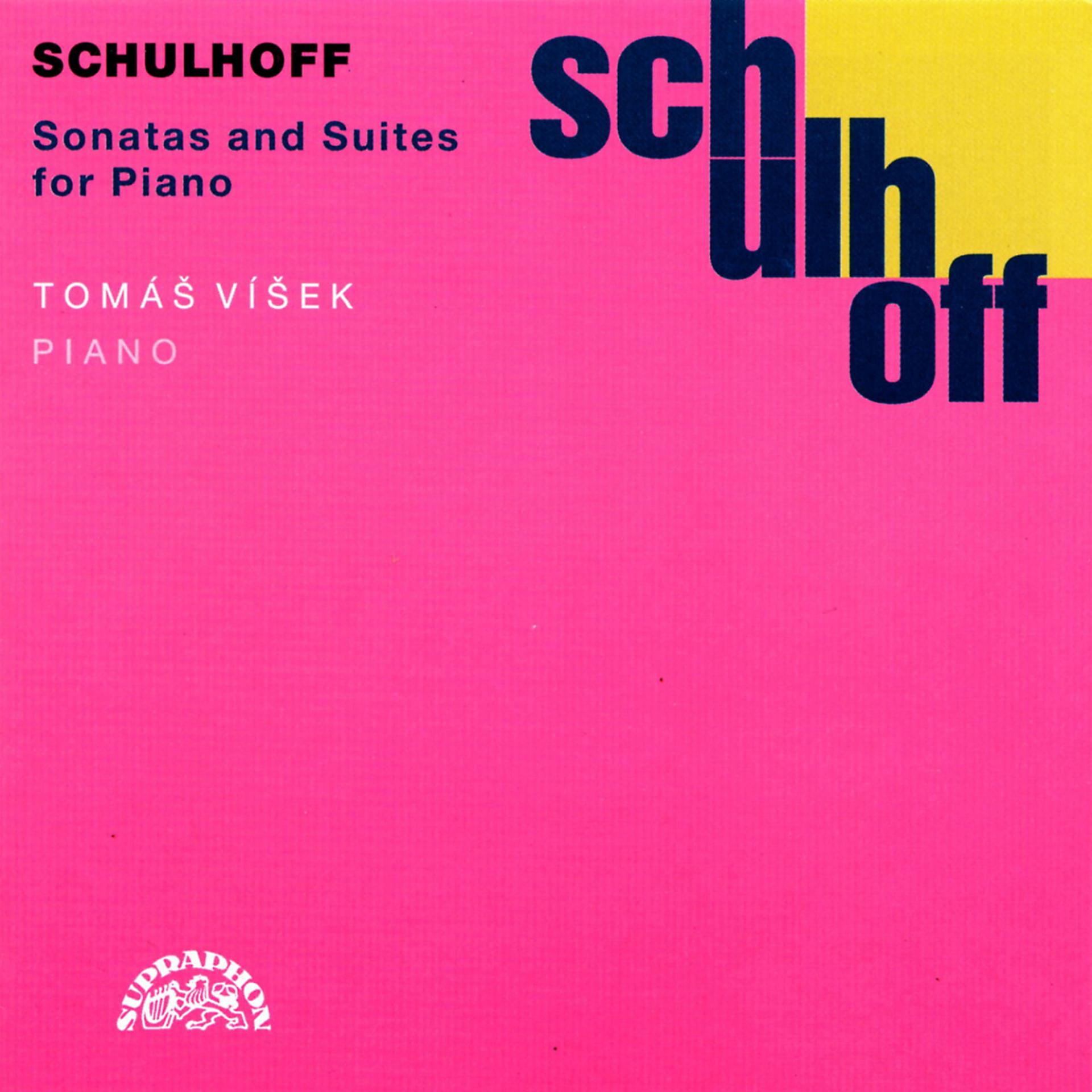 Постер альбома Schulhoff: Sonatas and Suites for Piano