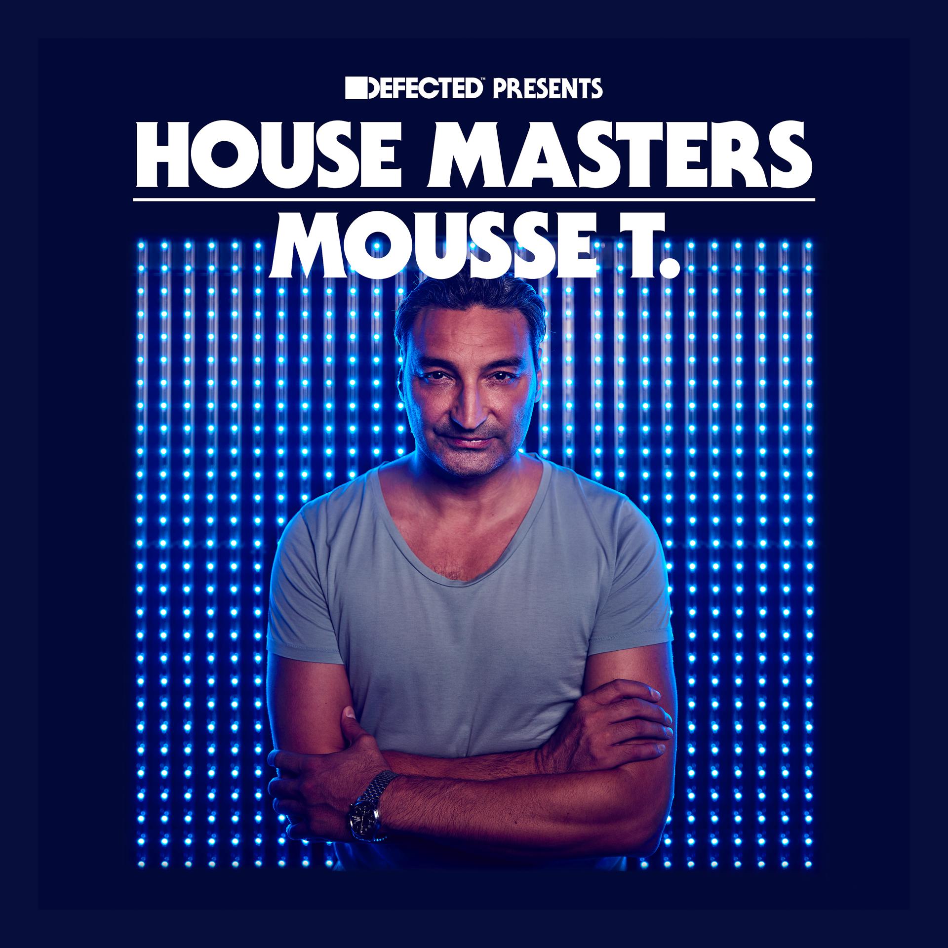 Постер альбома Defected Presents House Masters - Mousse T.