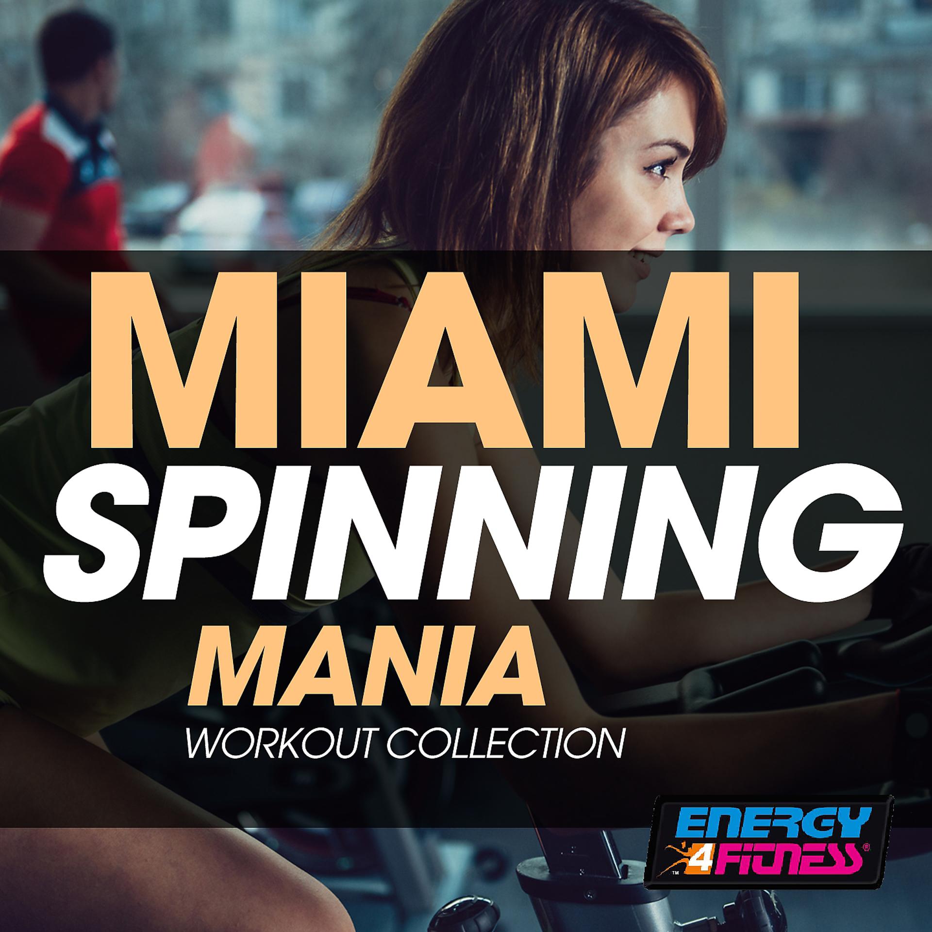 Постер альбома Miami Spinning Mania Workout Collection