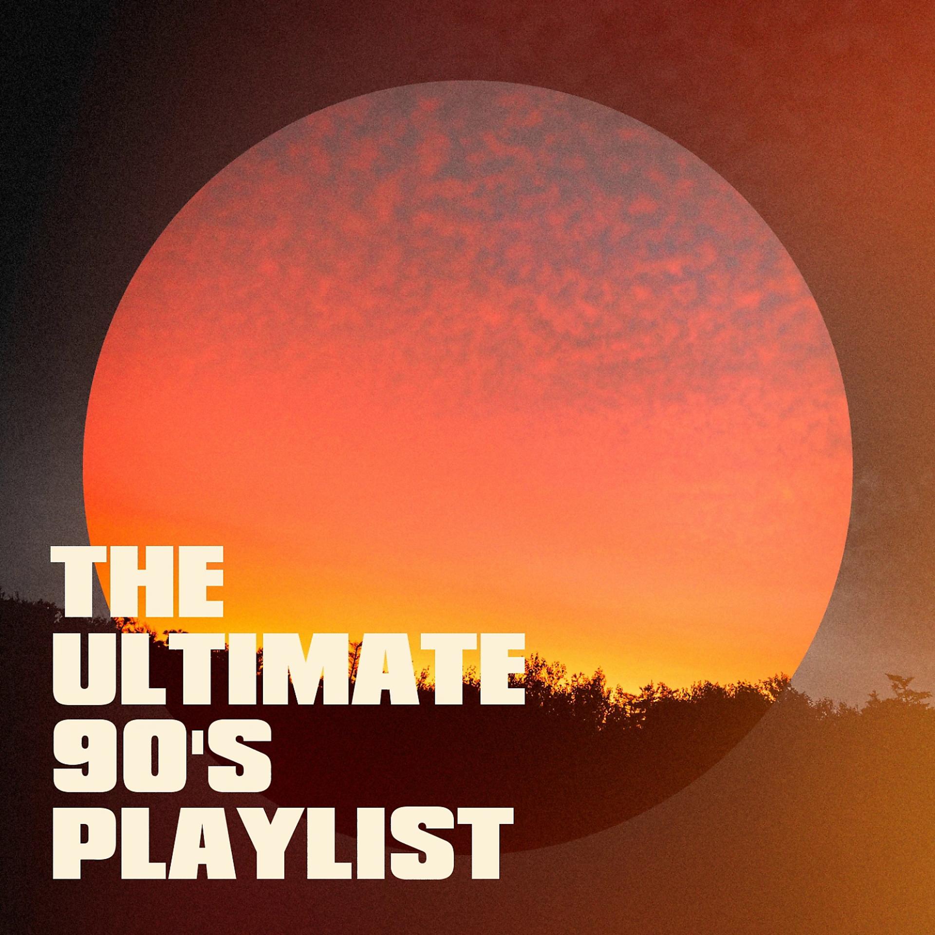 Постер альбома The Ultimate 90's Playlist