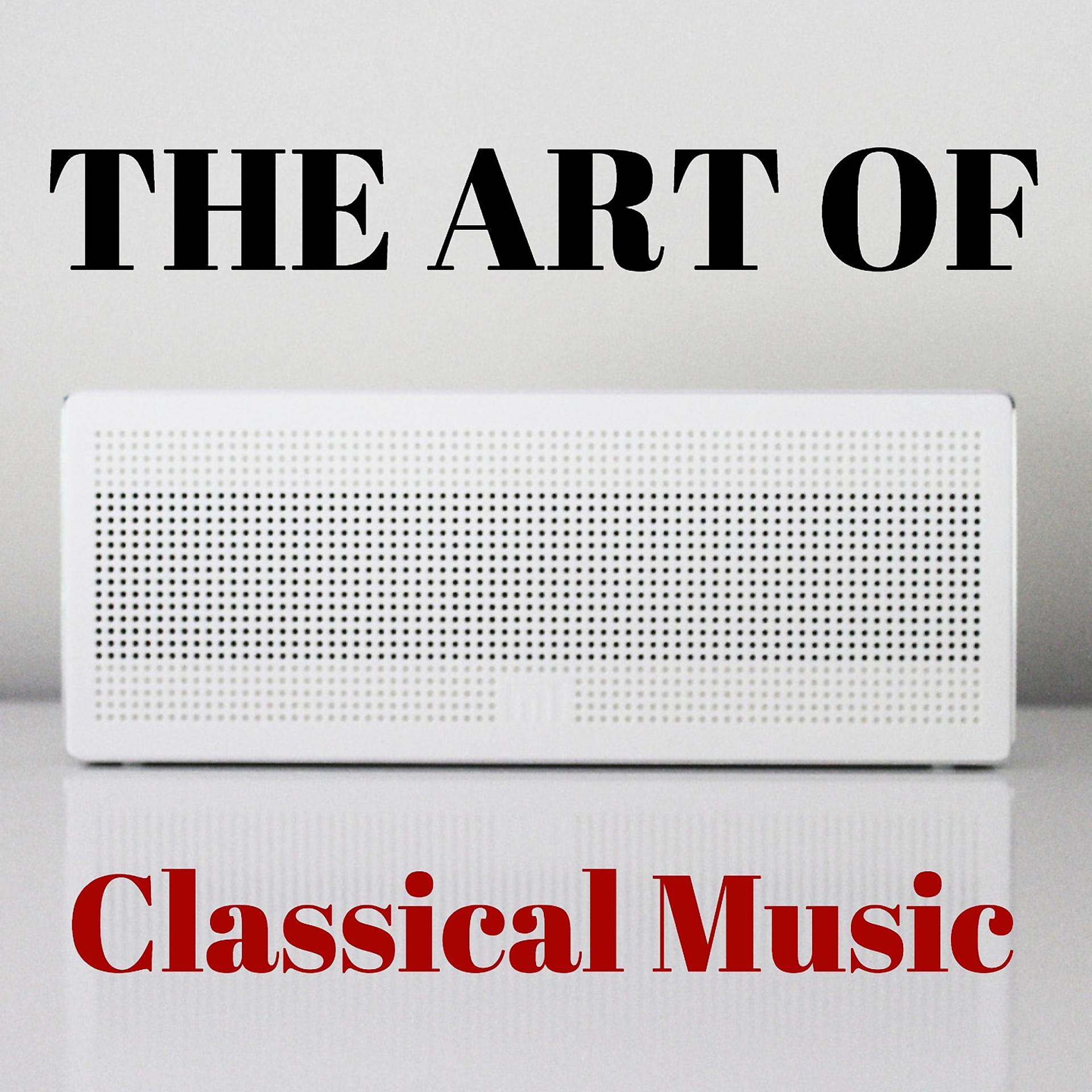 Постер альбома The Art of Classical Music