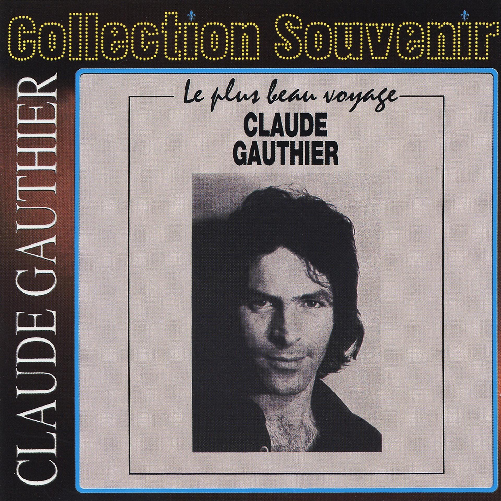 Постер альбома Collection souvenir : claude gauthier - le plus beau voyage