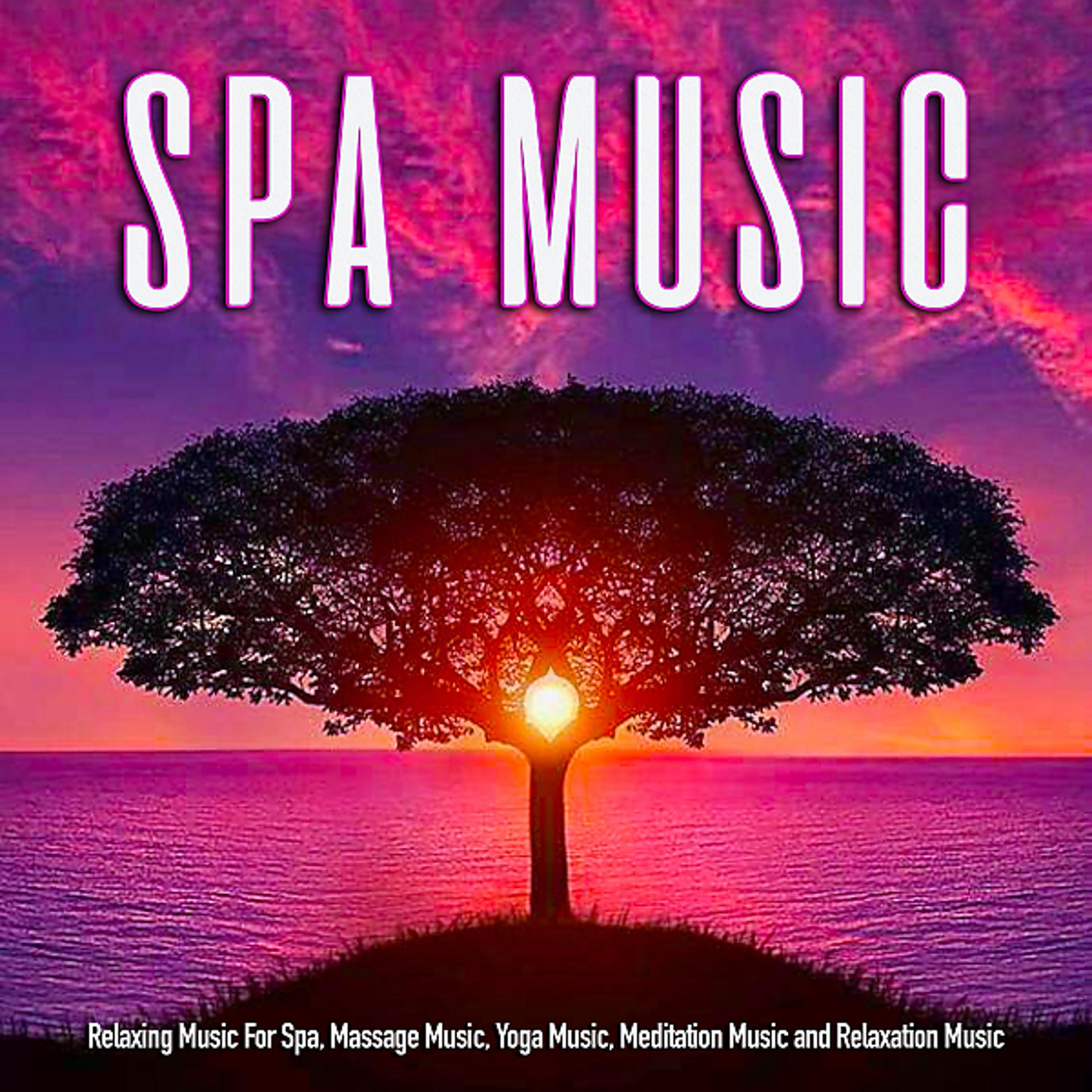 Постер альбома Spa Music: Relaxing Music For Spa, Massage Music, Yoga Music, Meditation Music and Relaxation
