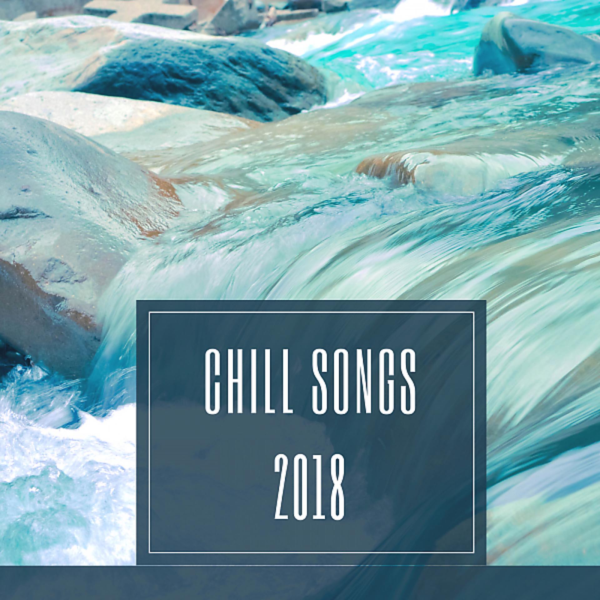 Постер альбома Chill Songs 2018