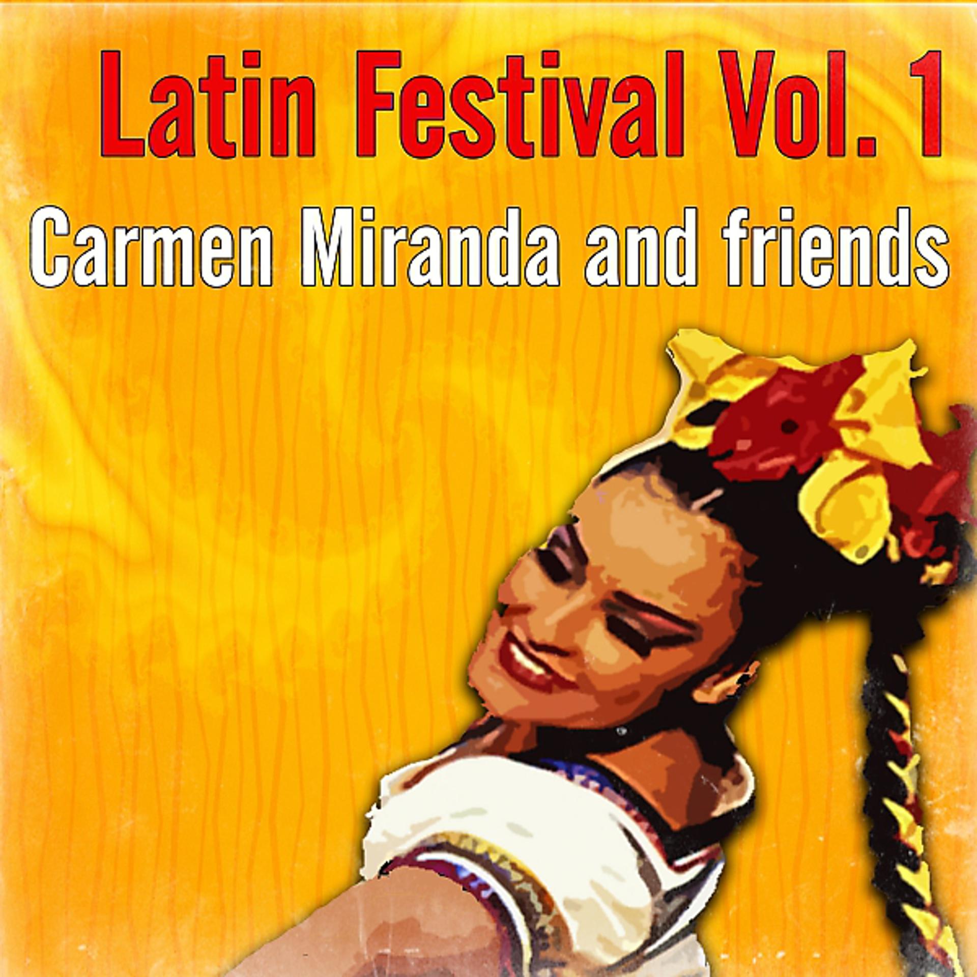 Постер альбома Latin Festival Vol. 1 - Carmen Miranda and Friends