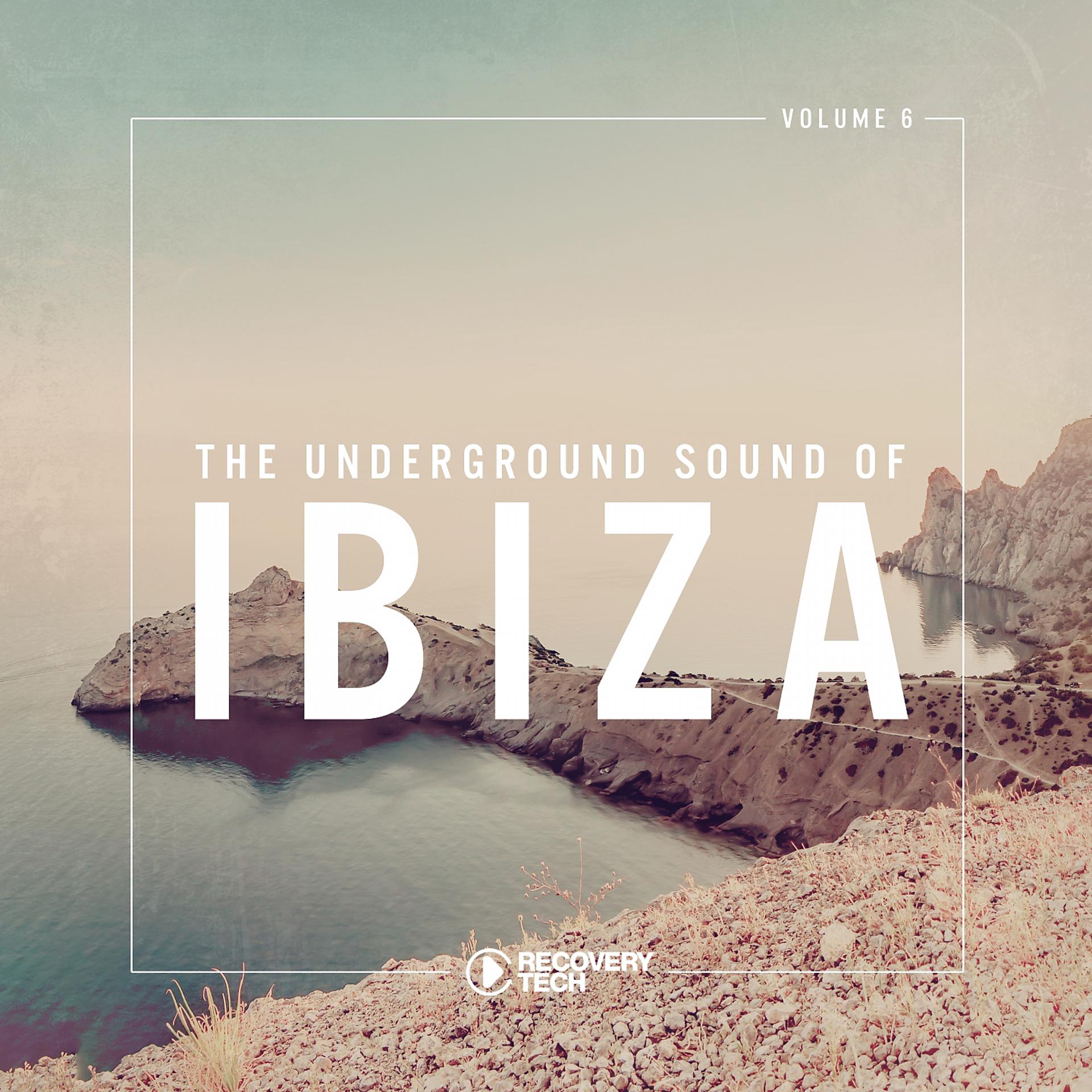 Постер альбома The Underground Sound of Ibiza, Vol. 6