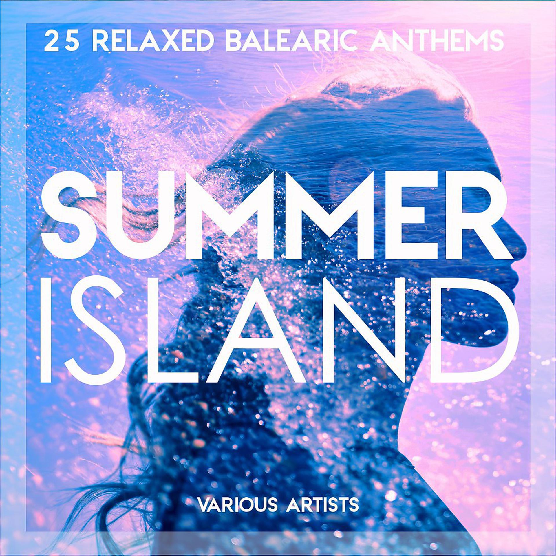 Постер альбома Summer Island (25 Relaxed Balearic Anthems)