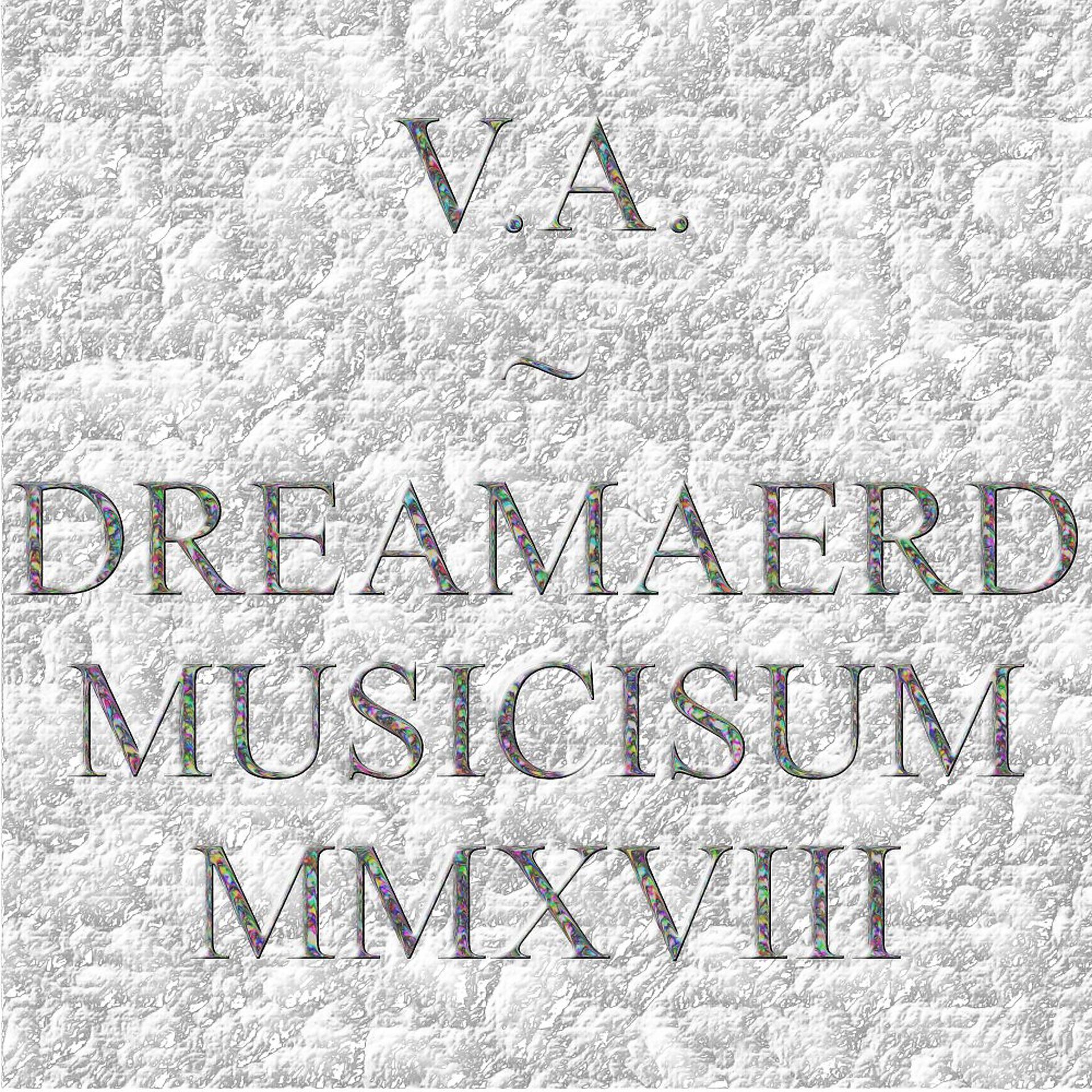 Постер альбома Dreamaerd Musicisum Mmxviii