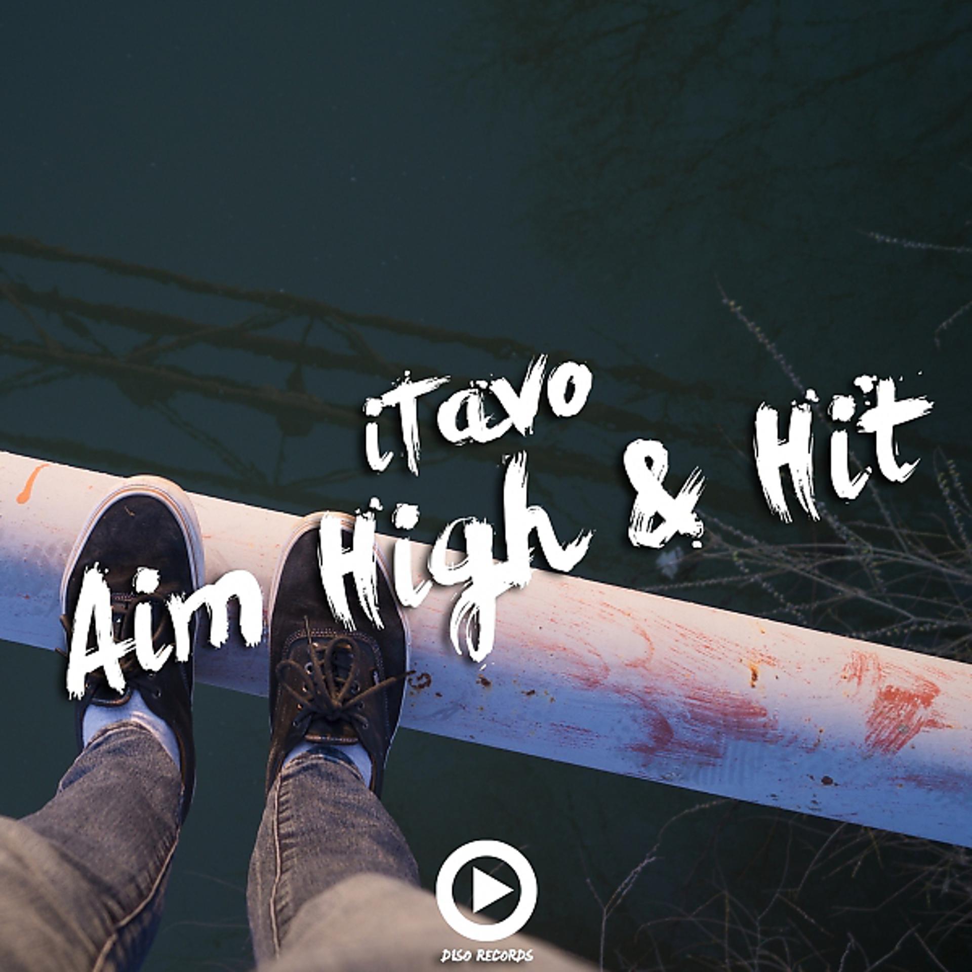 Постер альбома Aim High & Hit