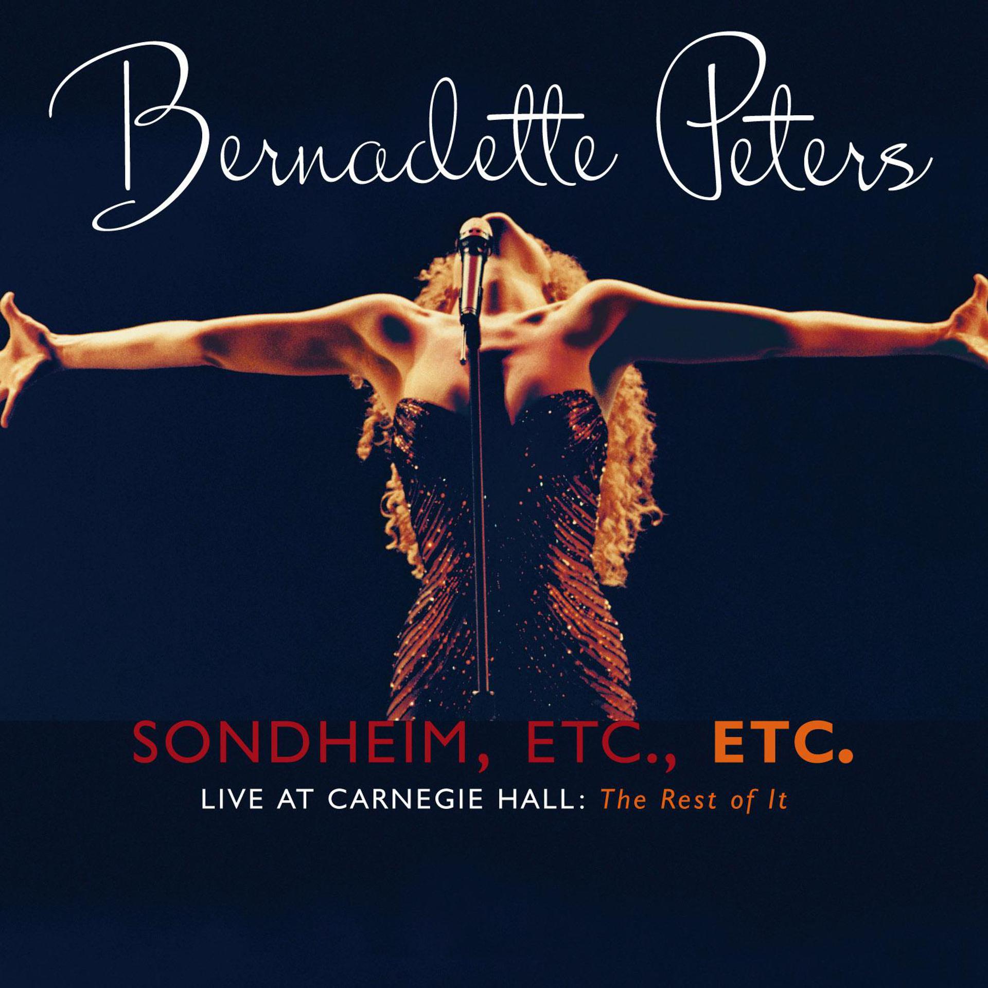 Постер альбома Sondheim, Etc., Etc. Bernadette Peters Live At Carnegie Hall (The Rest Of It)