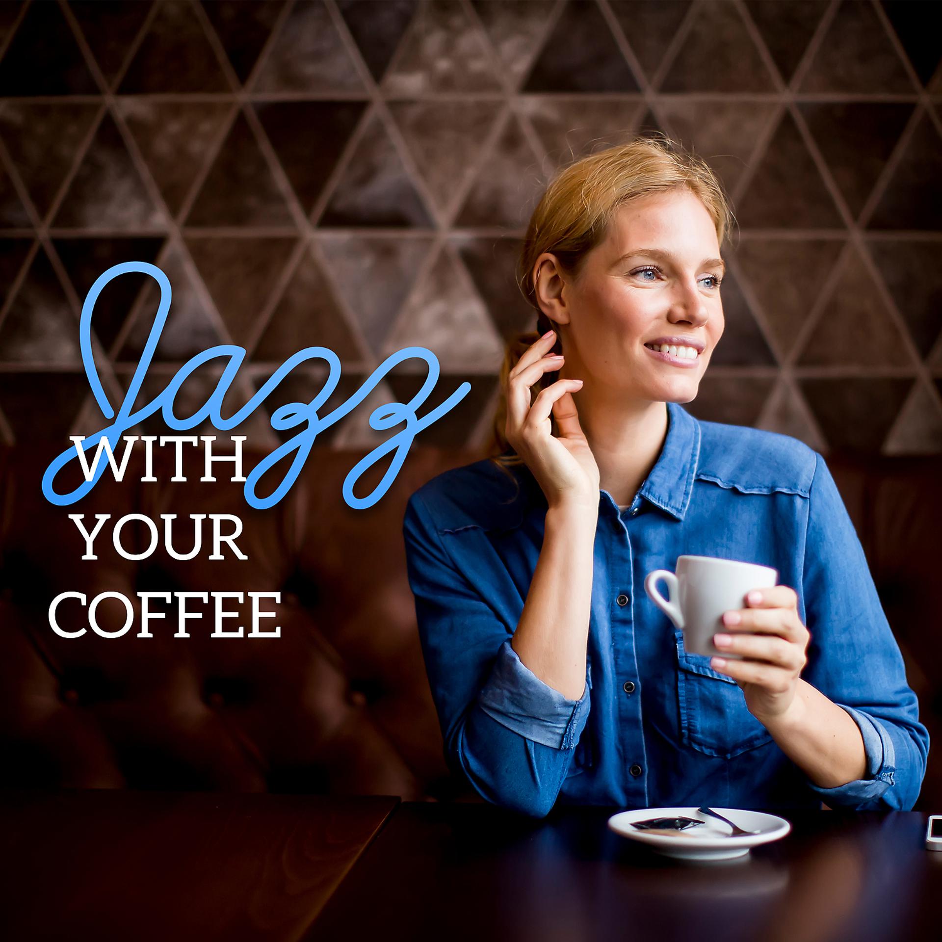Постер альбома Jazz with Your Coffee - The Really Cool Collection