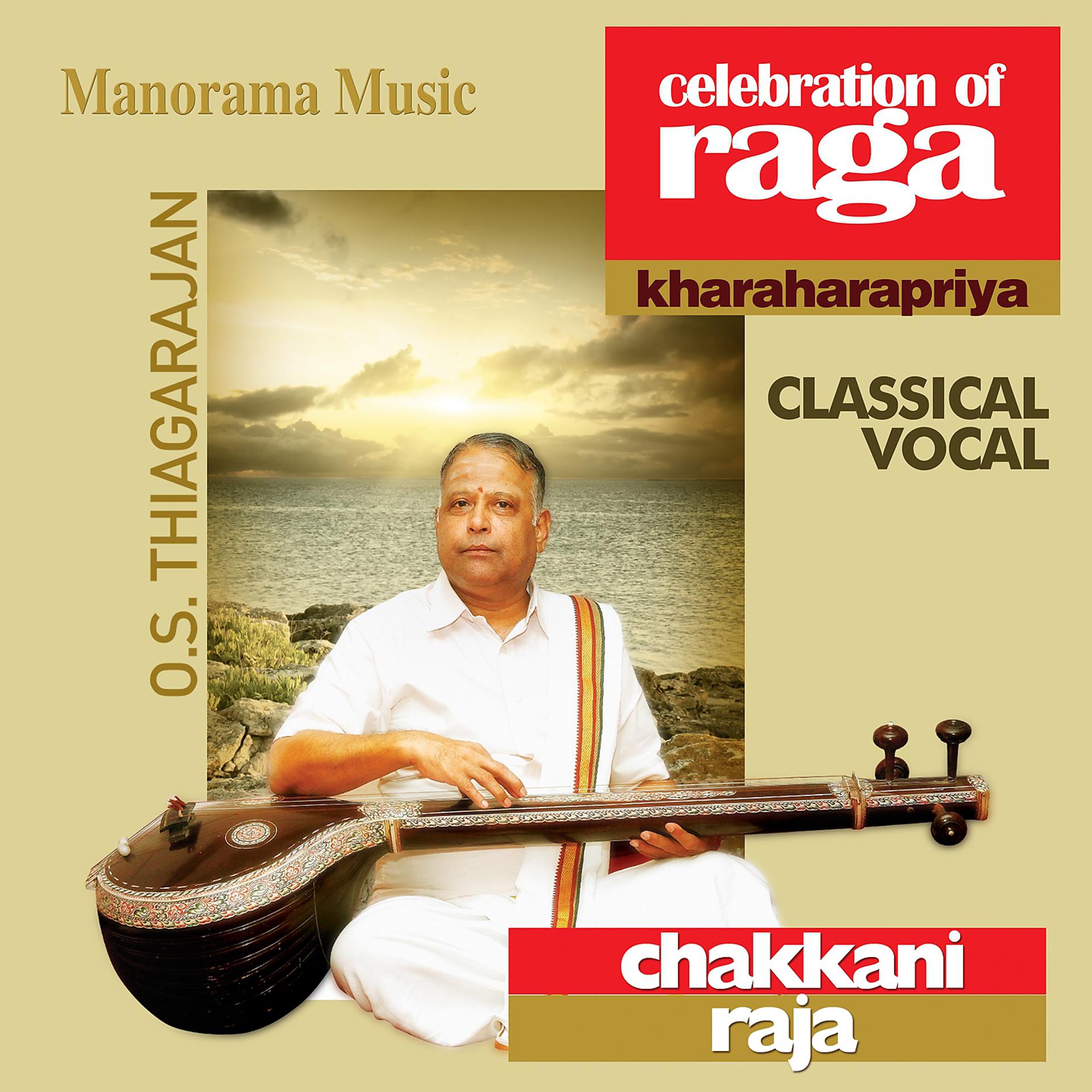 Постер альбома Chakkani Raja - Celebration of Raga (Kharaharapriya)