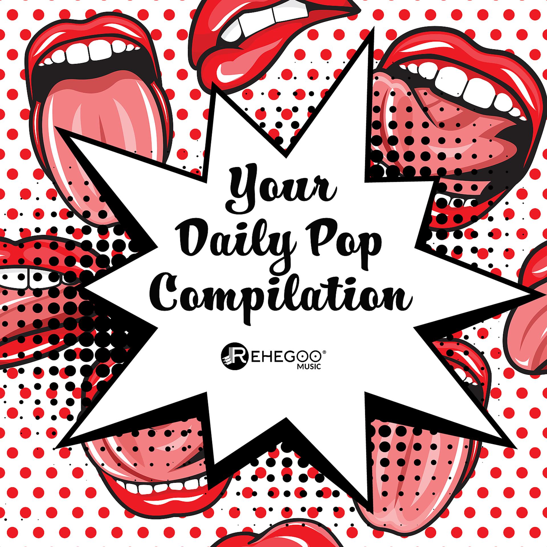 Постер альбома Your Daily Pop Compilation: Fresh Pop Songs, Best Vocals Ever