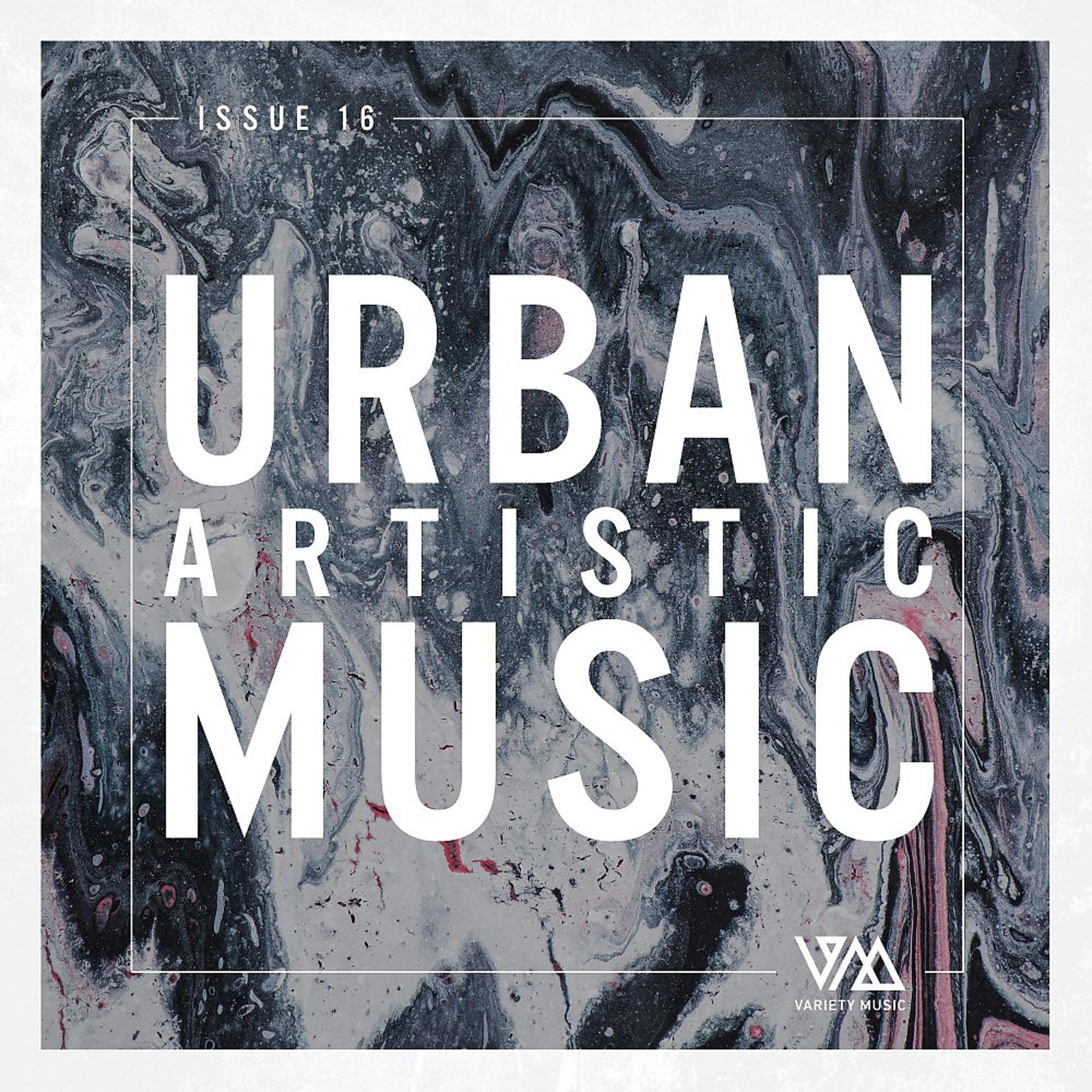 Постер альбома Urban Artistic Music Issue 16