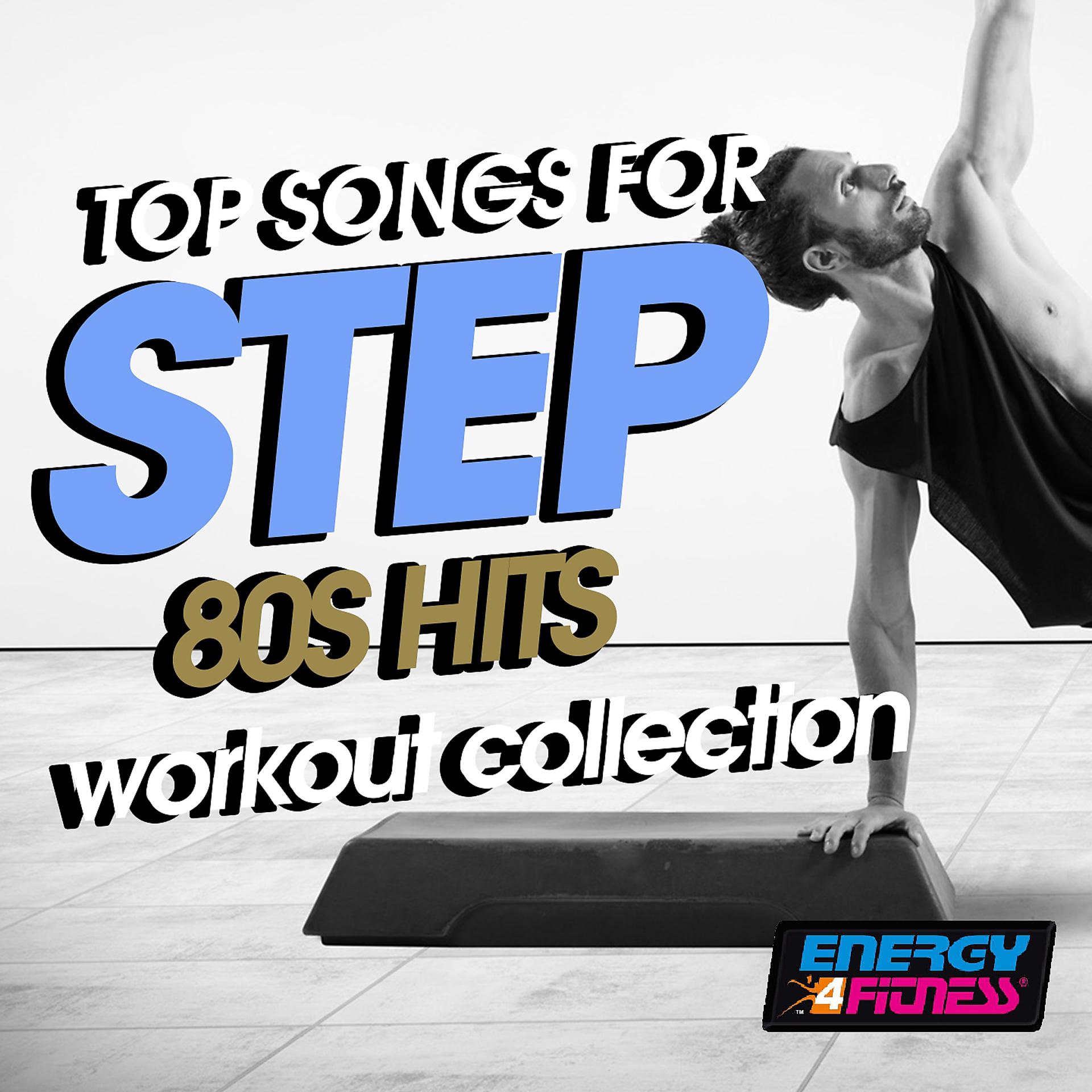 Постер альбома Top Songs for Step 80S Hits Workout Collection