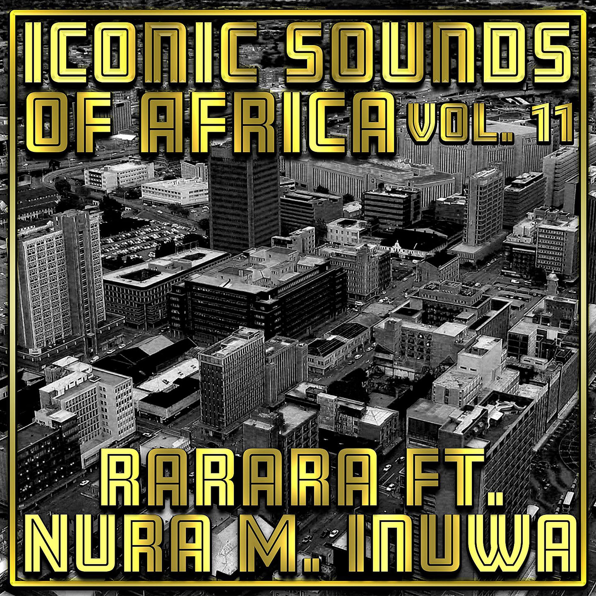 Постер альбома Iconic Sounds Of Africa - Vol. 11