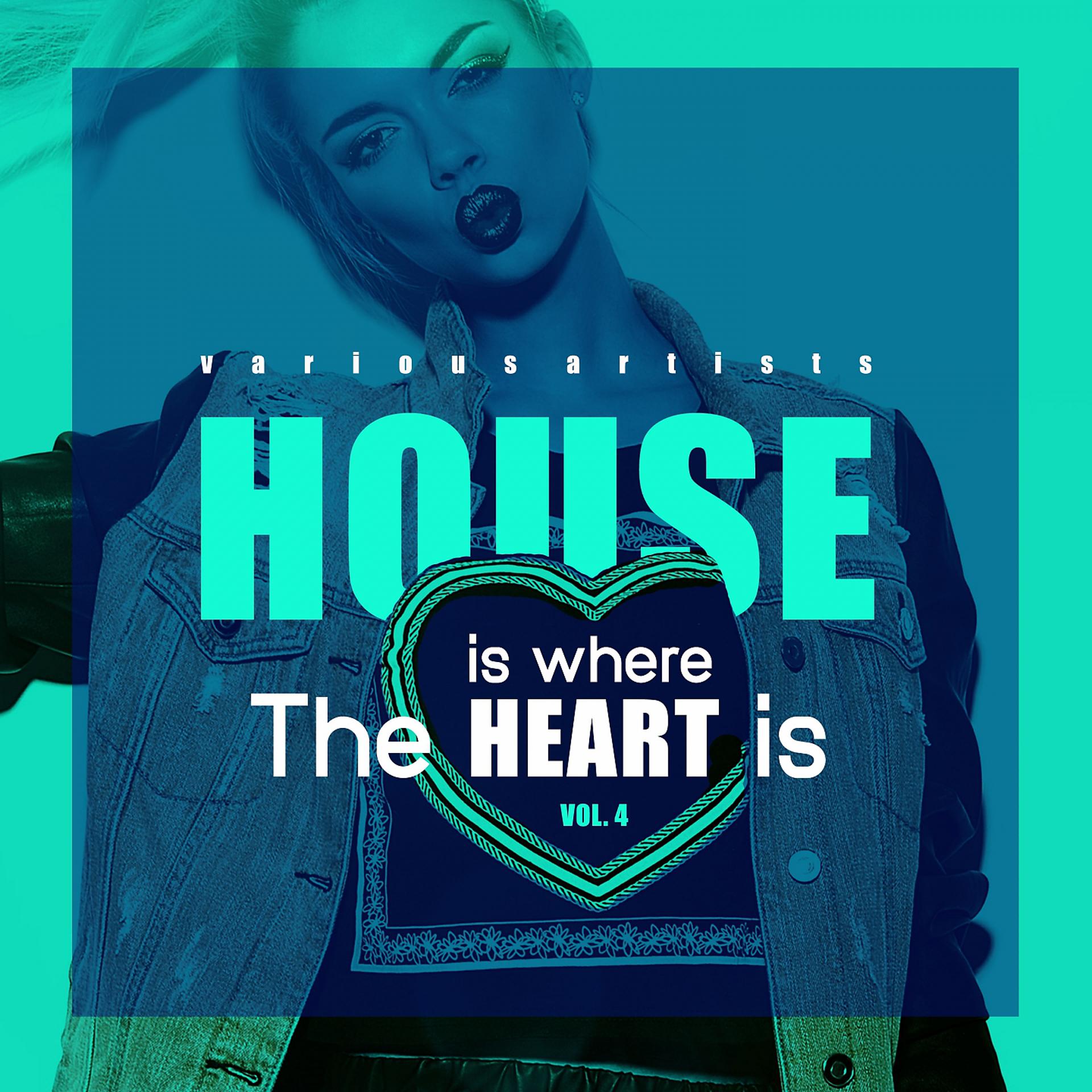 Постер альбома House Is Where The Heart Is, Vol. 4
