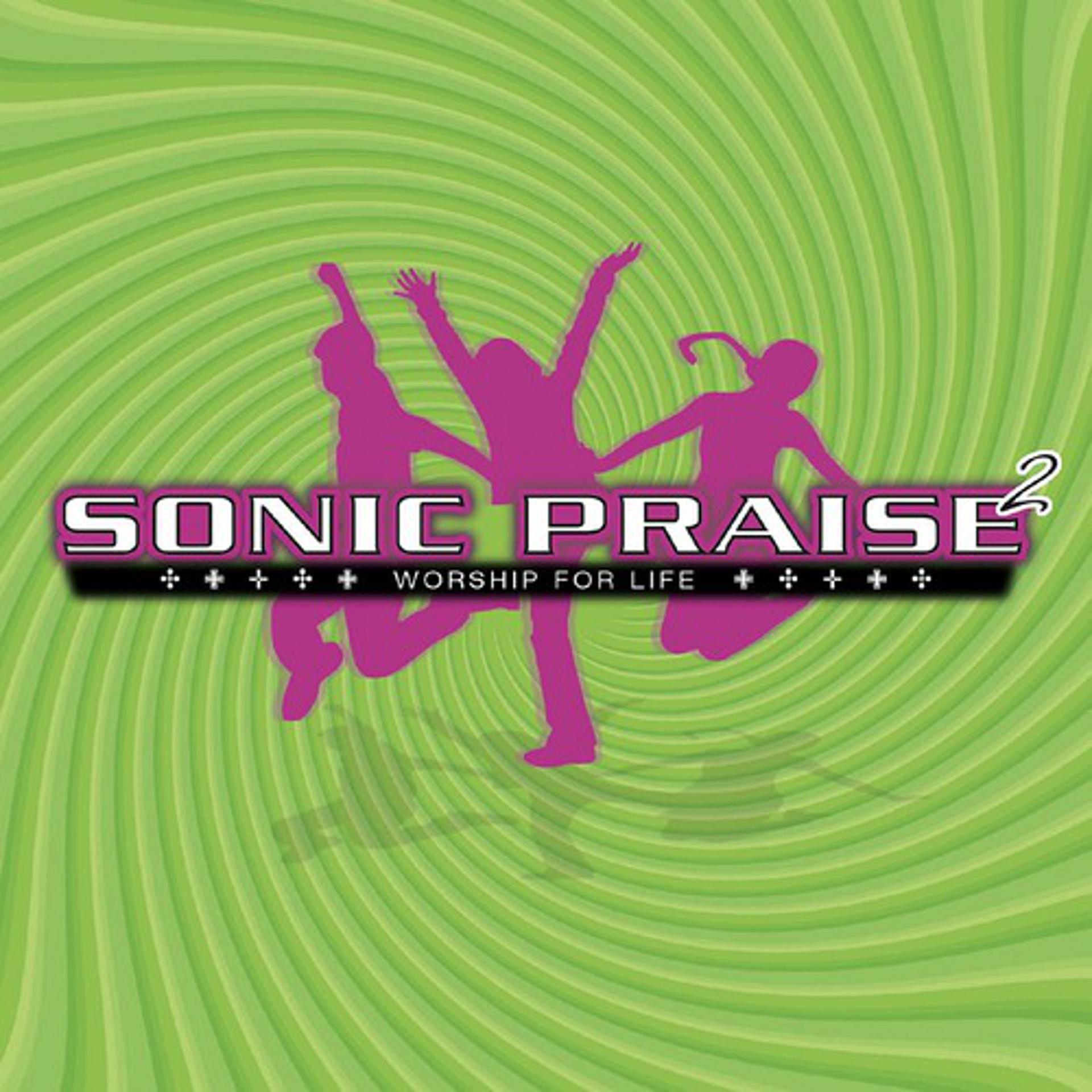 Постер альбома Sonic Praise 2: Worship For Life
