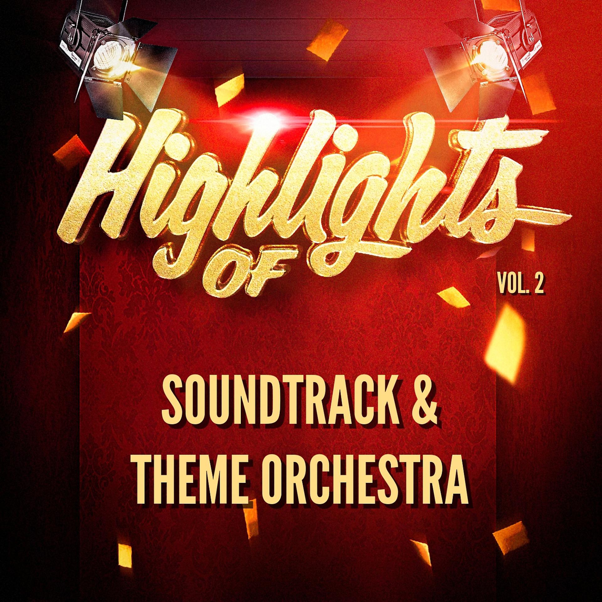Постер альбома Highlights of Soundtrack & Theme Orchestra, Vol. 2