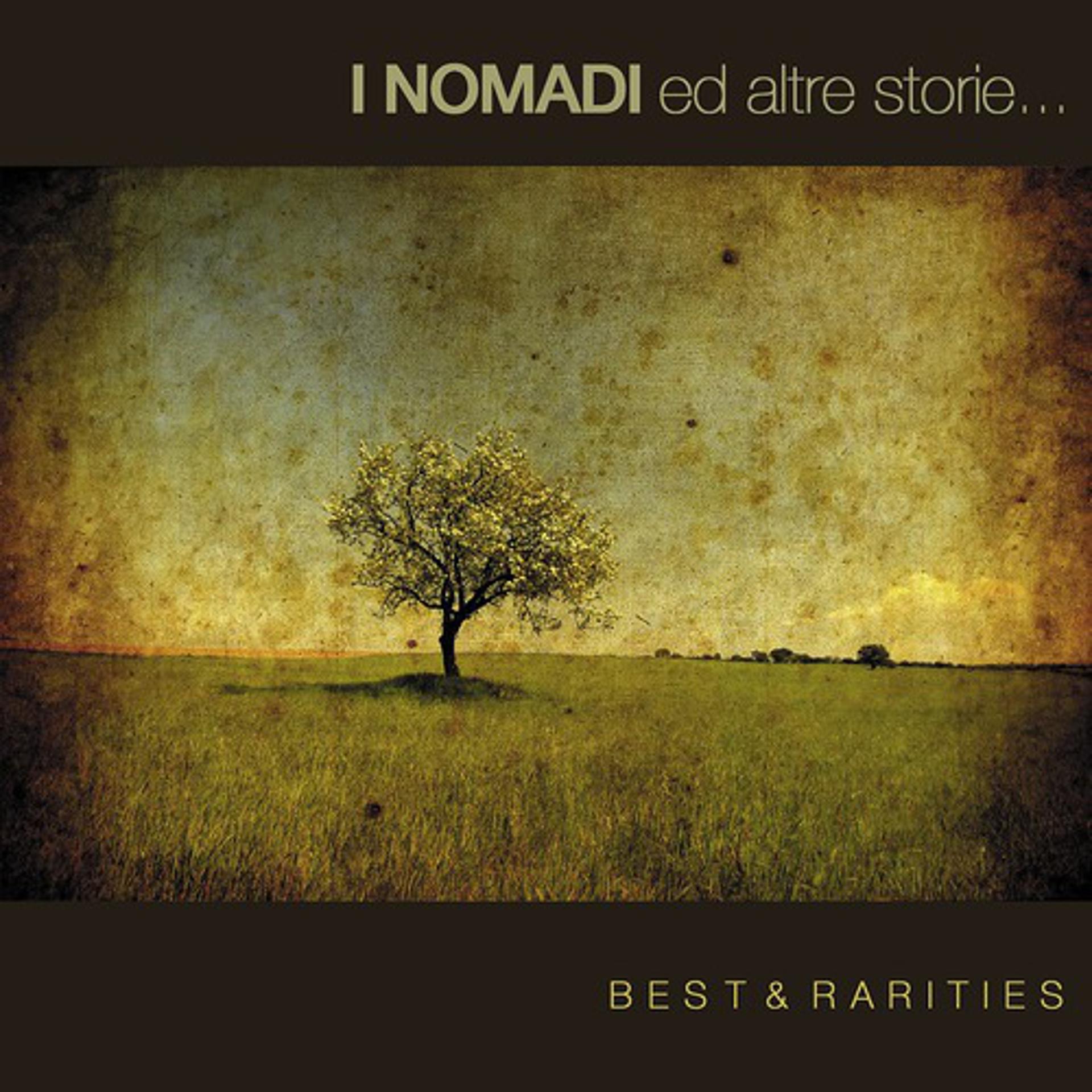 Постер альбома I Nomadi ed Altre Storie: Best & Rarities