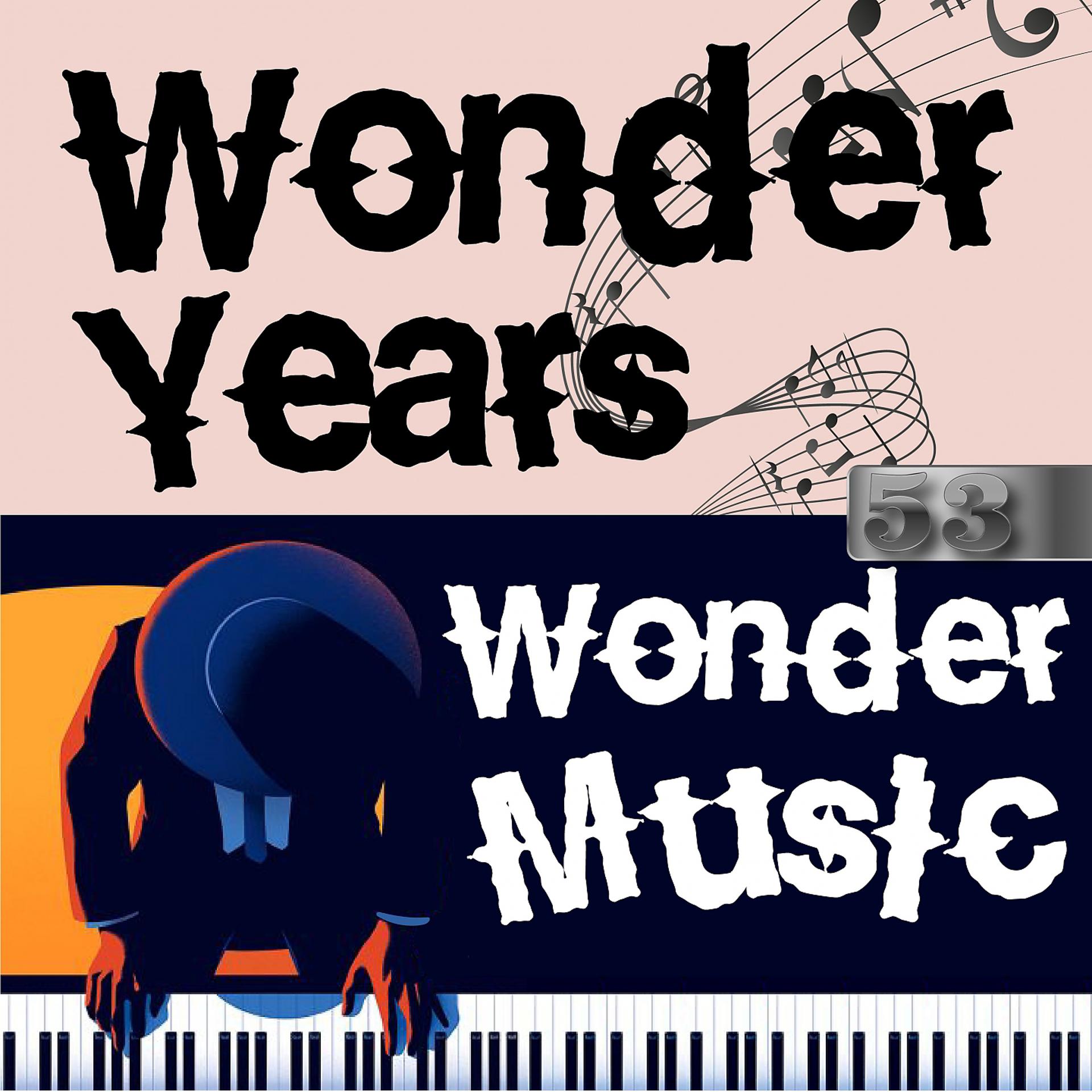 Постер альбома Wonder Years, Wonder Music, Vol. 53