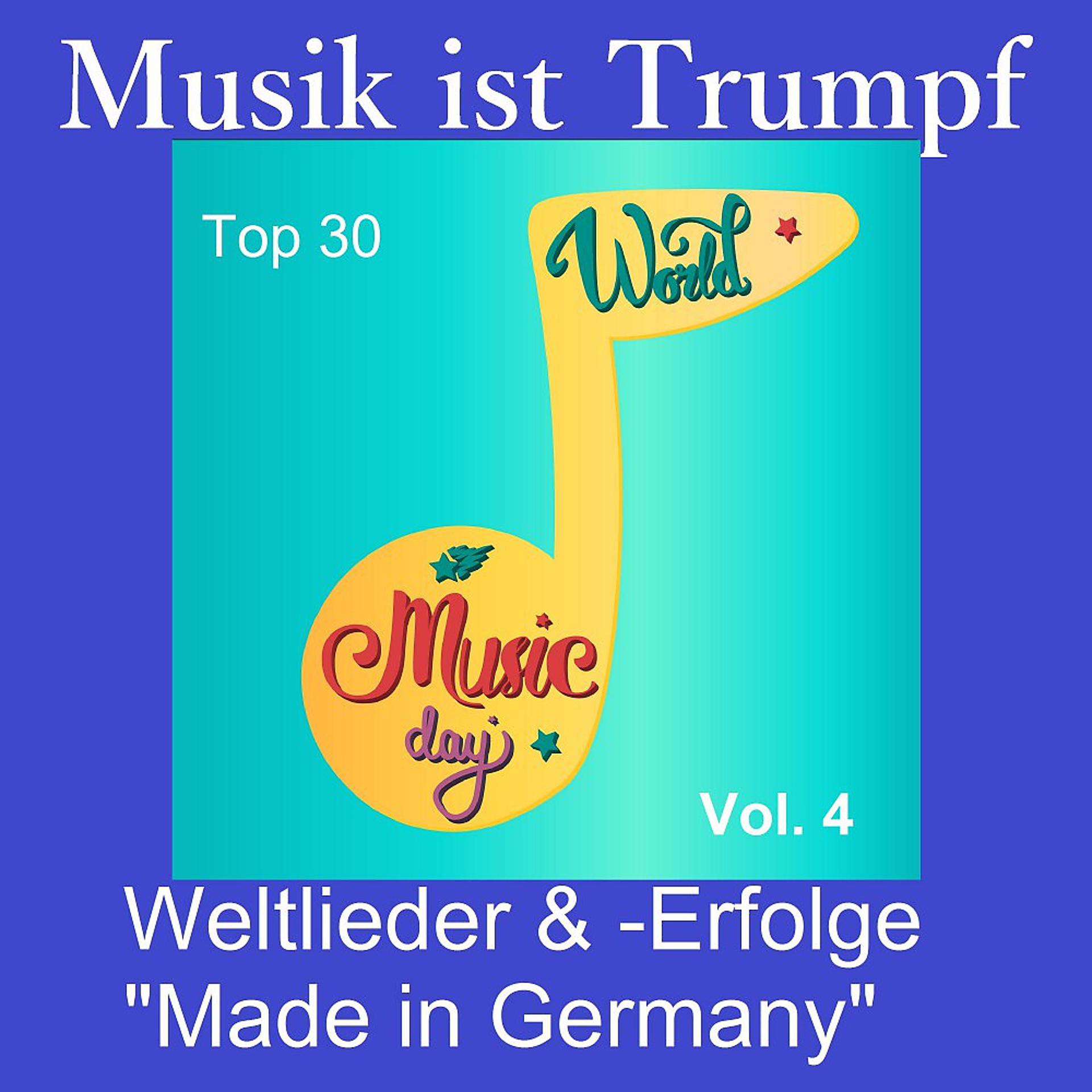 Постер альбома Top 30: Musik ist Trumpf - Weltlieder & -Erfolge "Made in Germany", Vol. 4