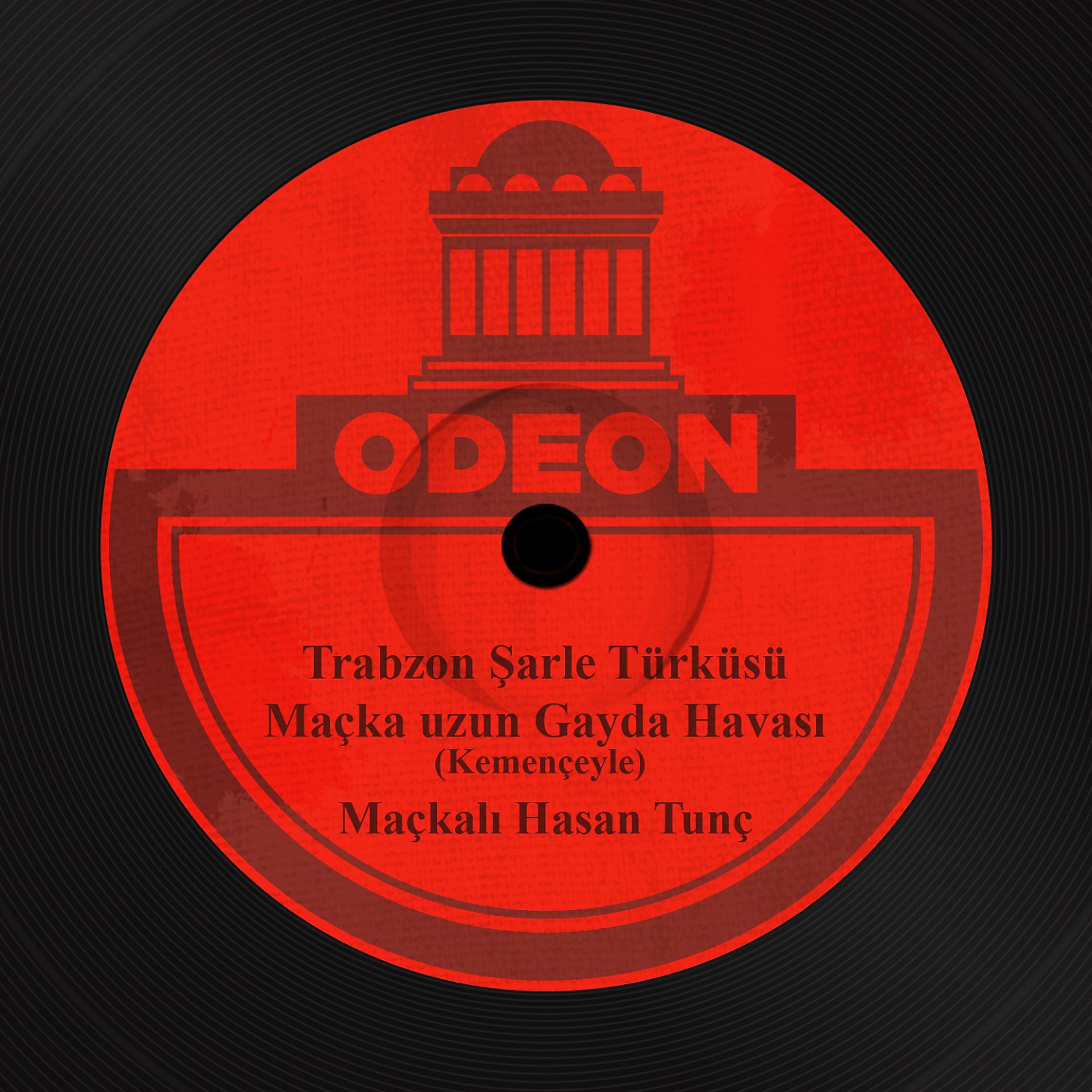 Постер альбома Trabzon Şarle Türküsü / Maçka uzun Gayda Havası