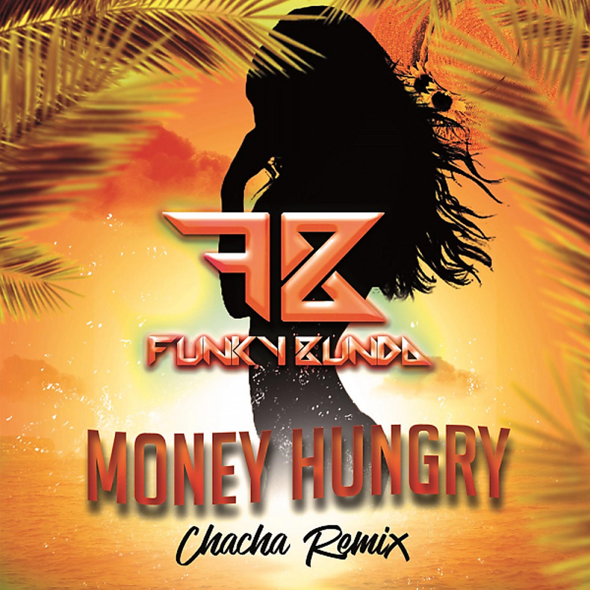 Постер альбома Money Hungry (ChaCha Remix)