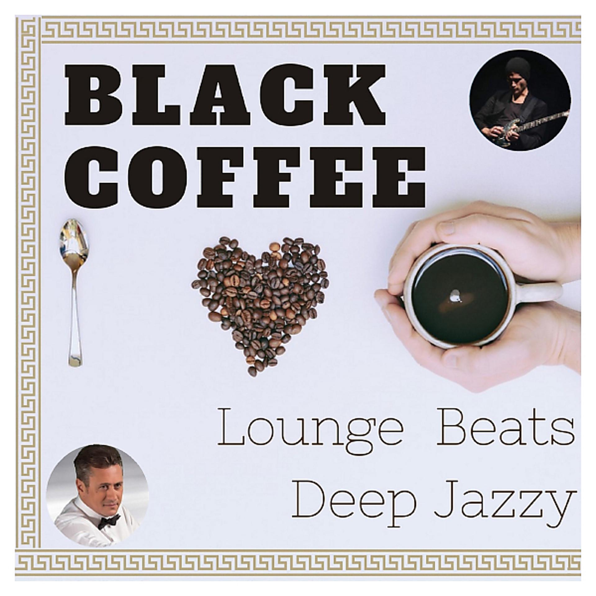 Постер альбома Black Coffe - Lounge Beats Deep Jazzy