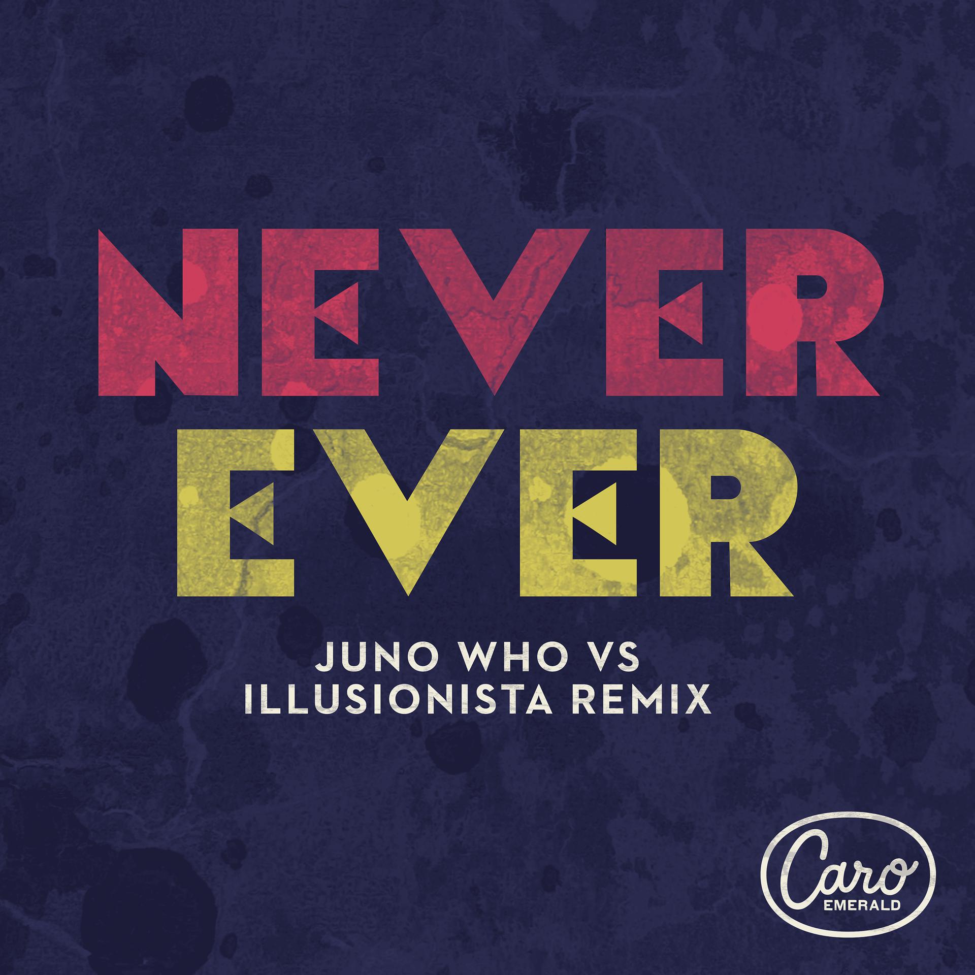 Постер альбома Never Ever (Juno Who vs Illusionista Remix)